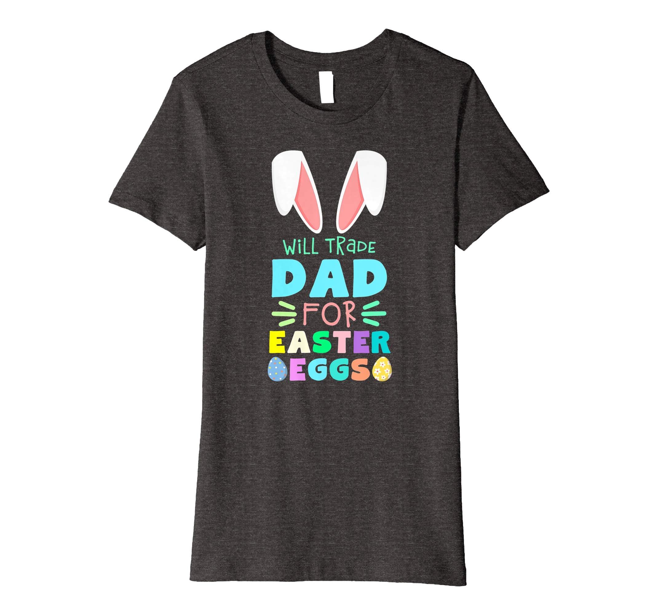 Will Trade Dad For Eggs Happy Easter Kids Boys Girls T Shirt