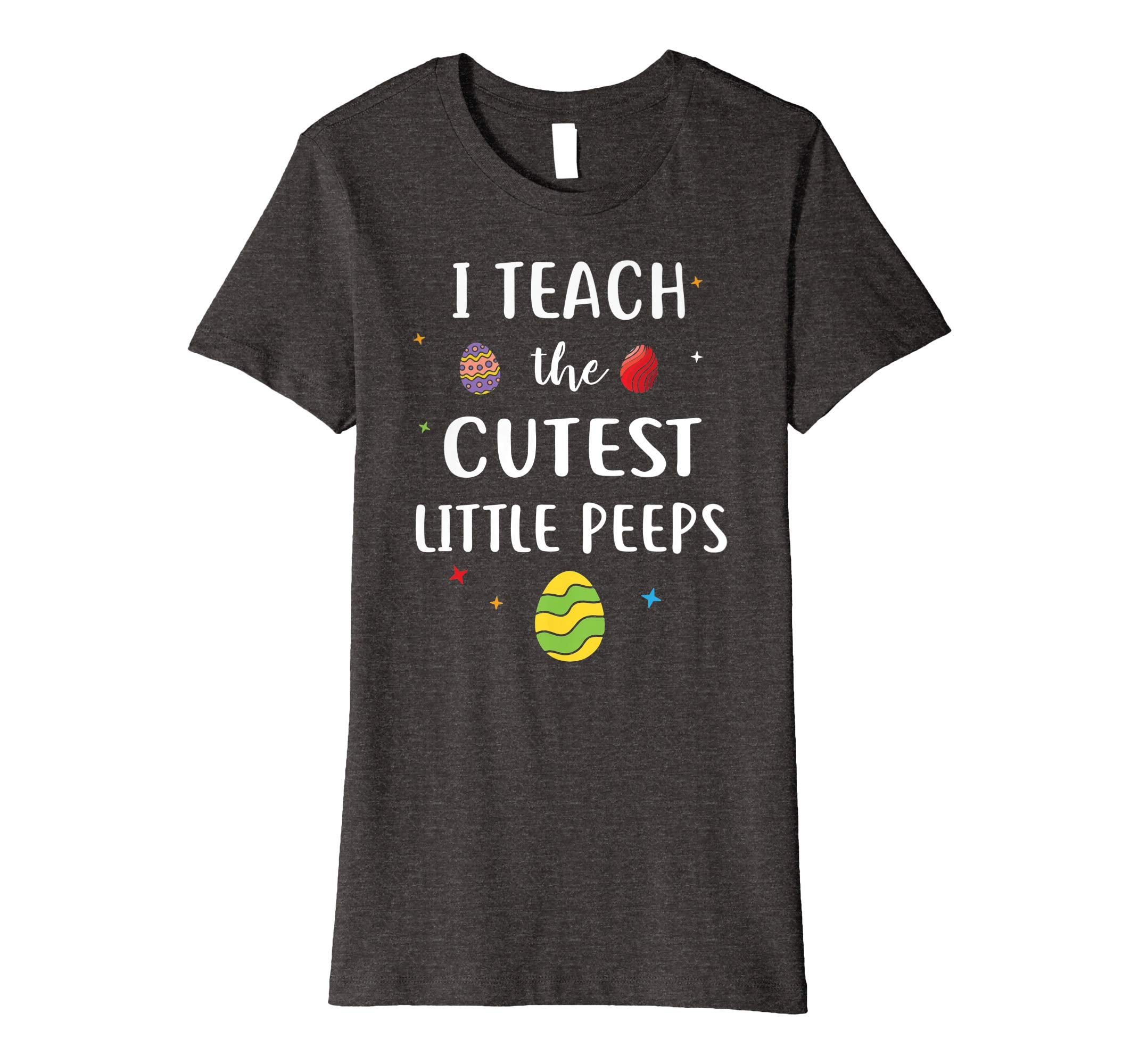 I Teach The Cutest Little Peeps Funny Easter Day Shirt