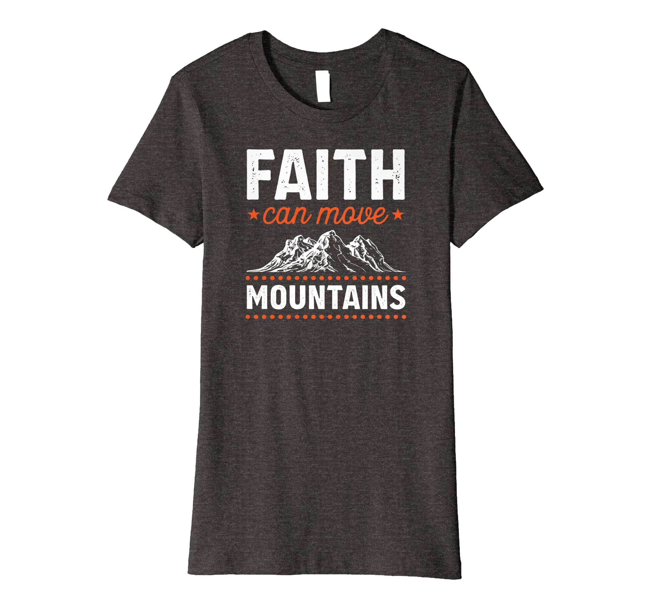 Faith Can Move Mountains Christian Easter Bible Gift T-Shirt