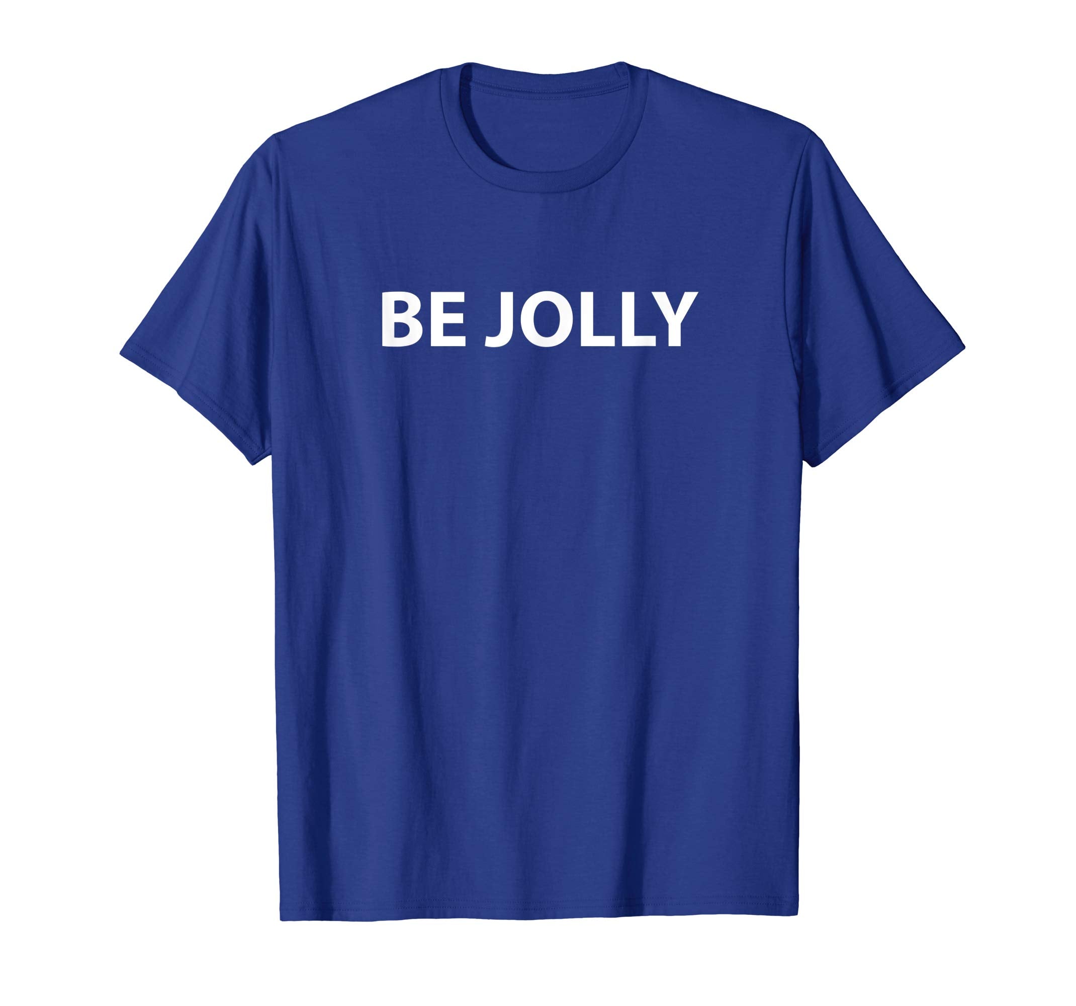 Be Jolly T-shirt to celebrate april fool and easter
