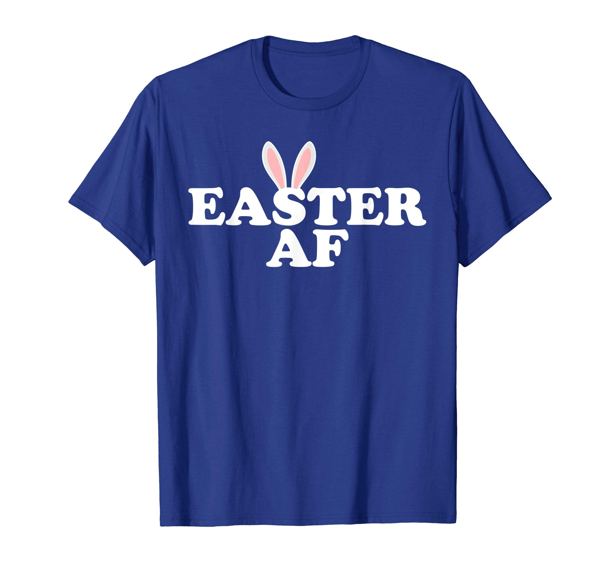 Easter AF T-shirt With Happy Bunny Ears