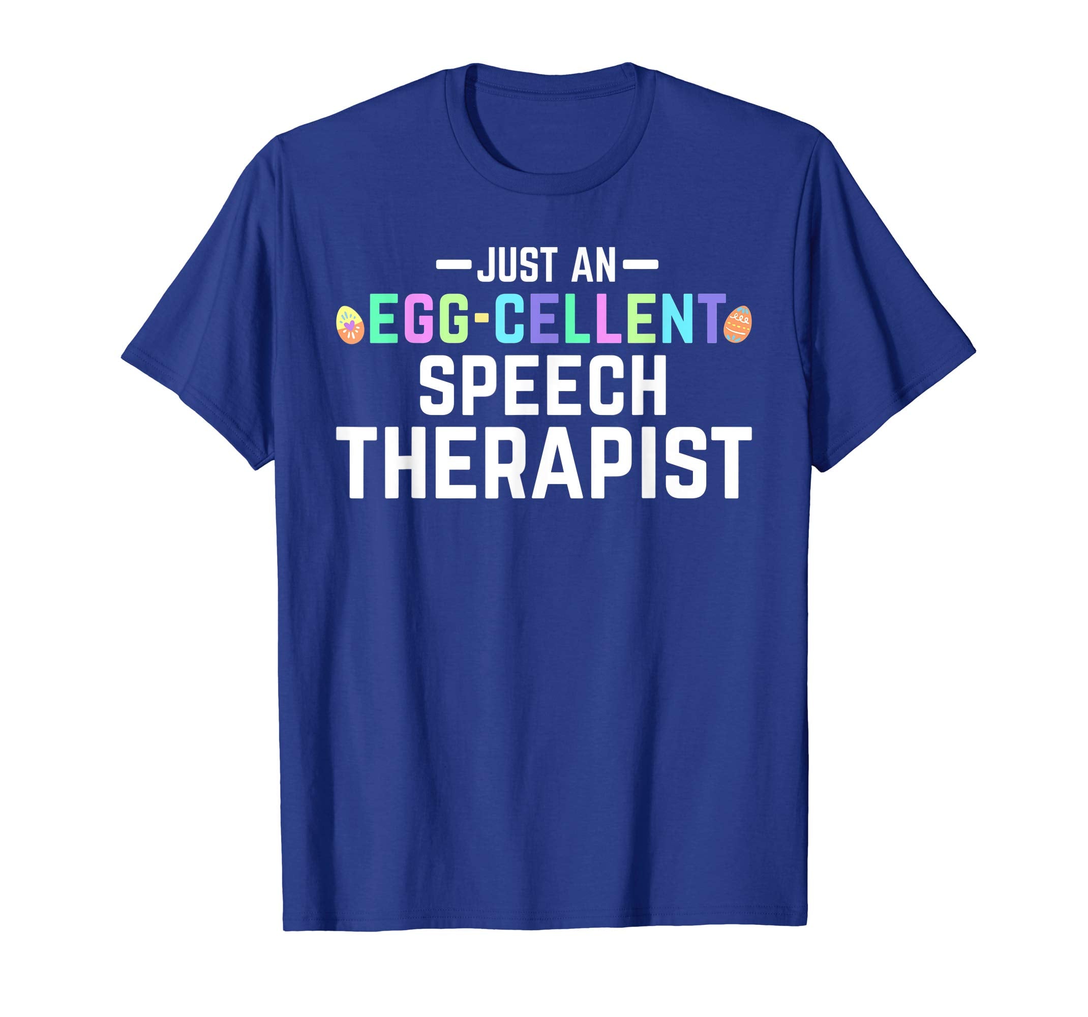 ST Easter Shirt Just An Egg-Cellent Speech Therapist Funny