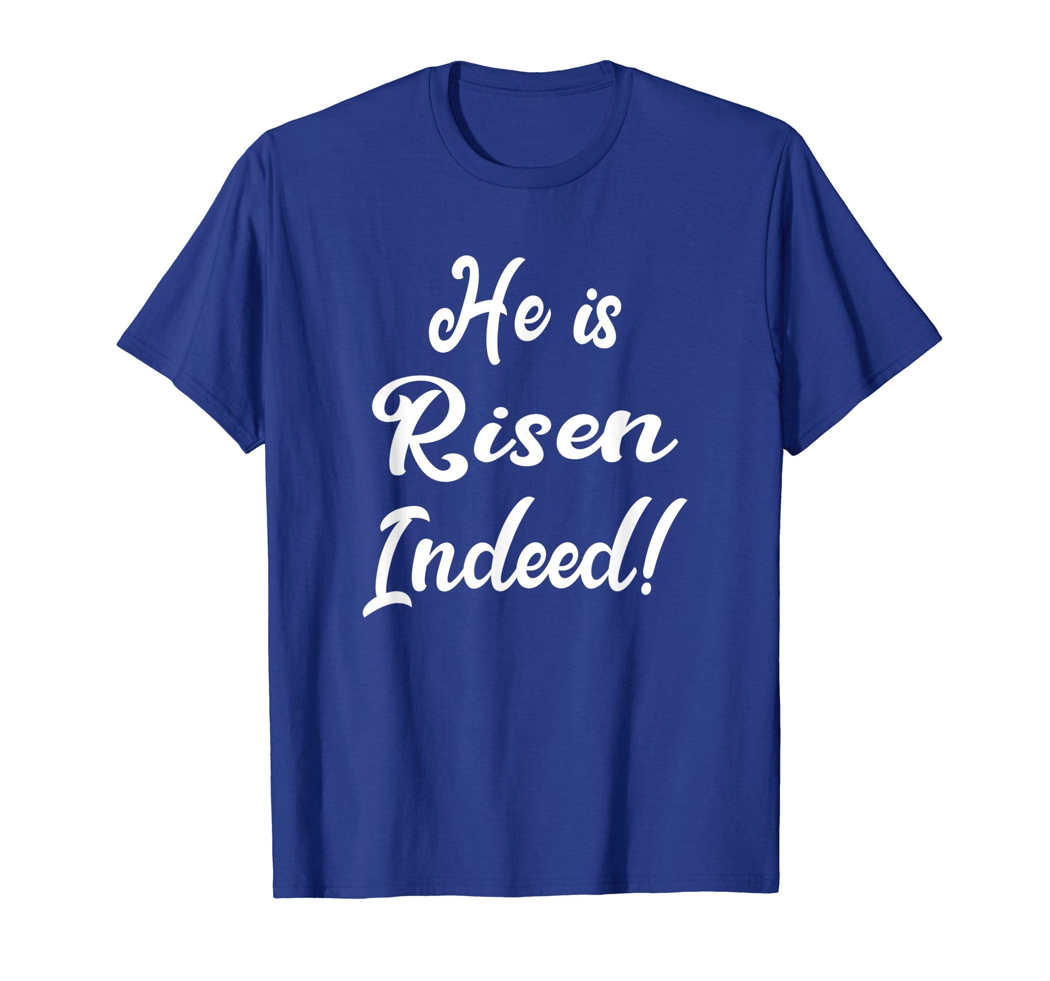 He Is Risen Indeed T-Shirt Easter Resurrection Celebration