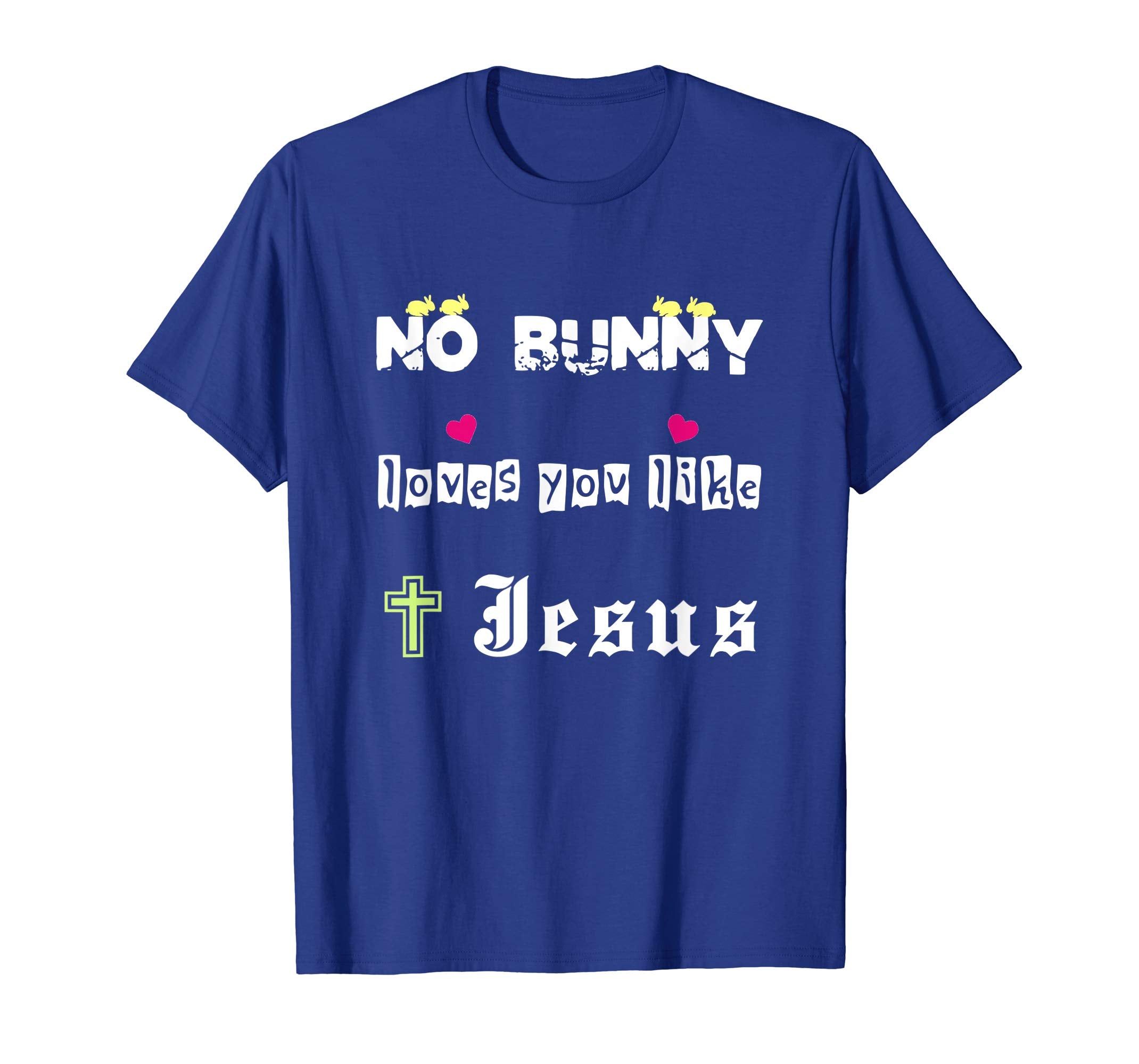 No Bunny Loves You Like Jesus Easter Christian Cross T-Shirt