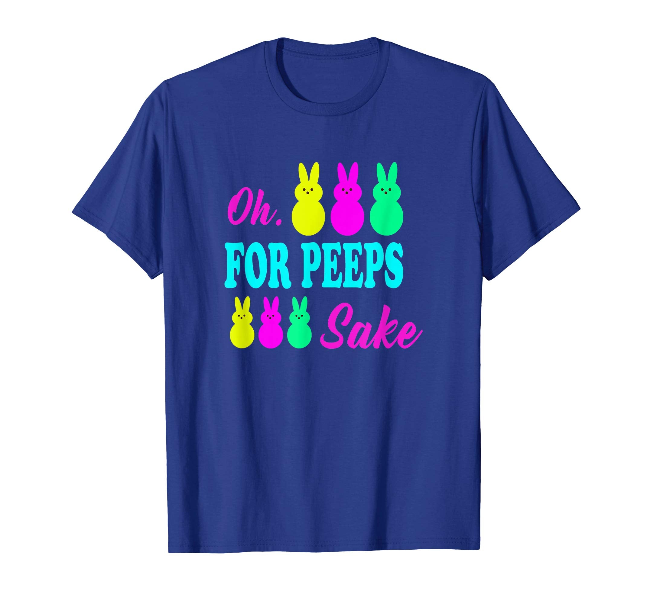 Oh For Peeps Sake Funny Easter T-Shirt With Cute Chick