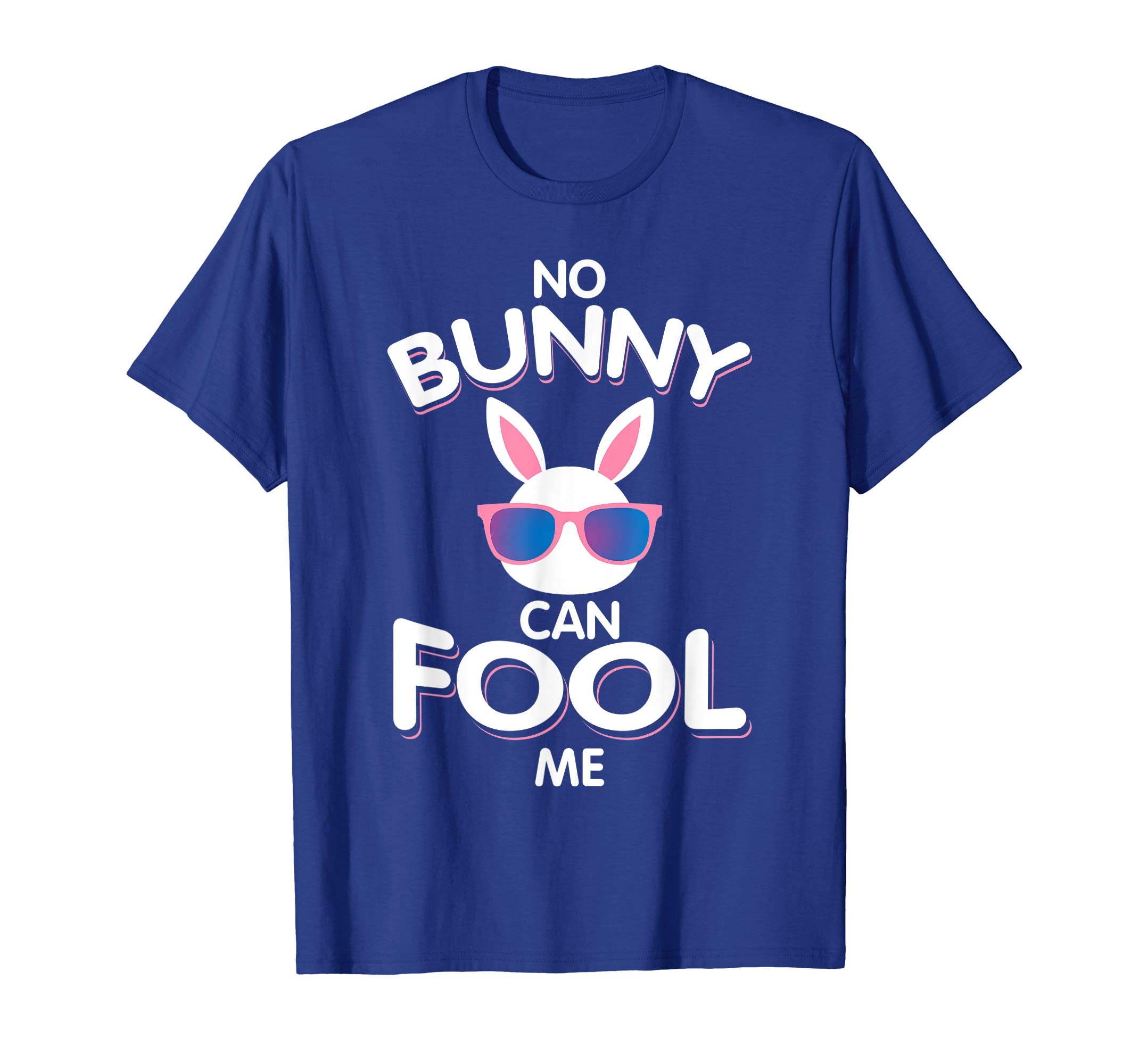 No Bunny Can Fool Me Happy Easter Shirt - Cute T-Shirt Gift