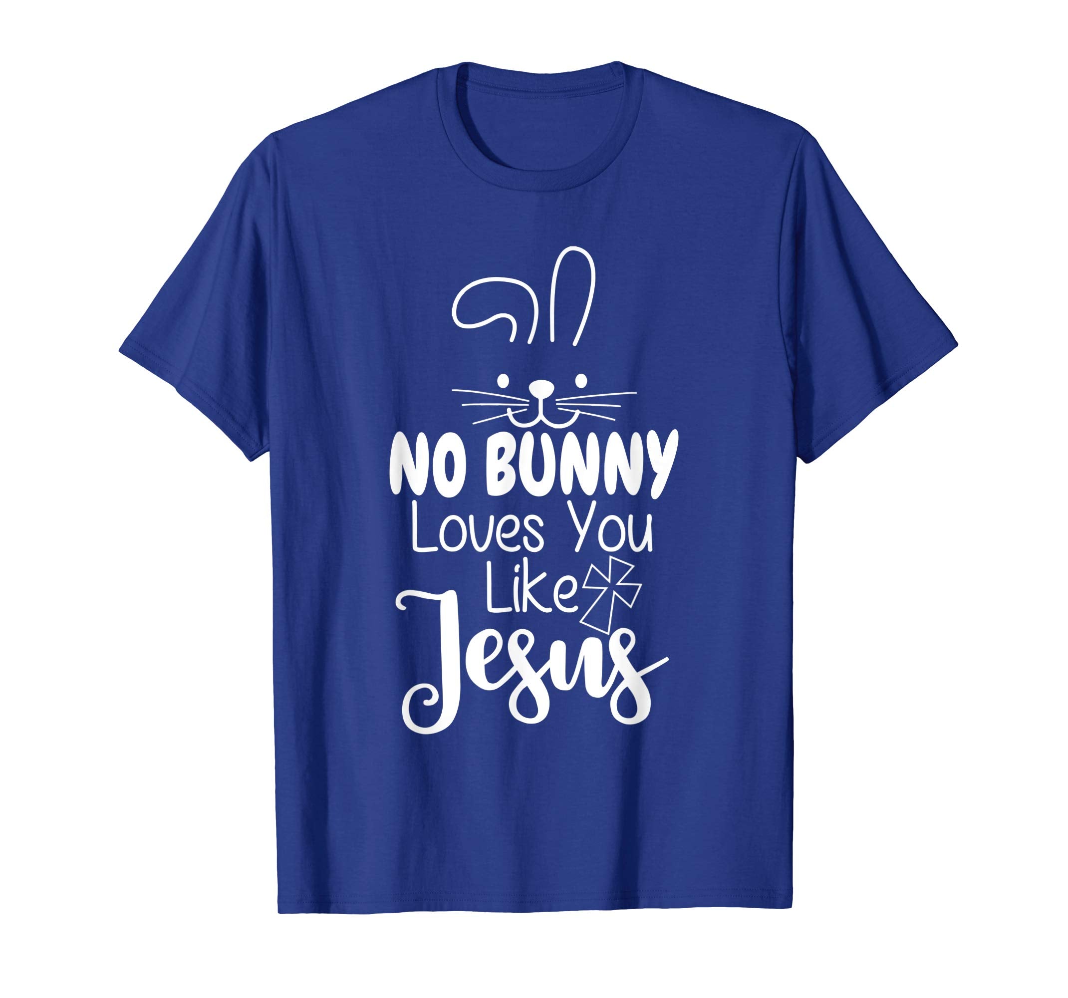 No Bunny Loves You Like Jesus tshirt Happy Easter