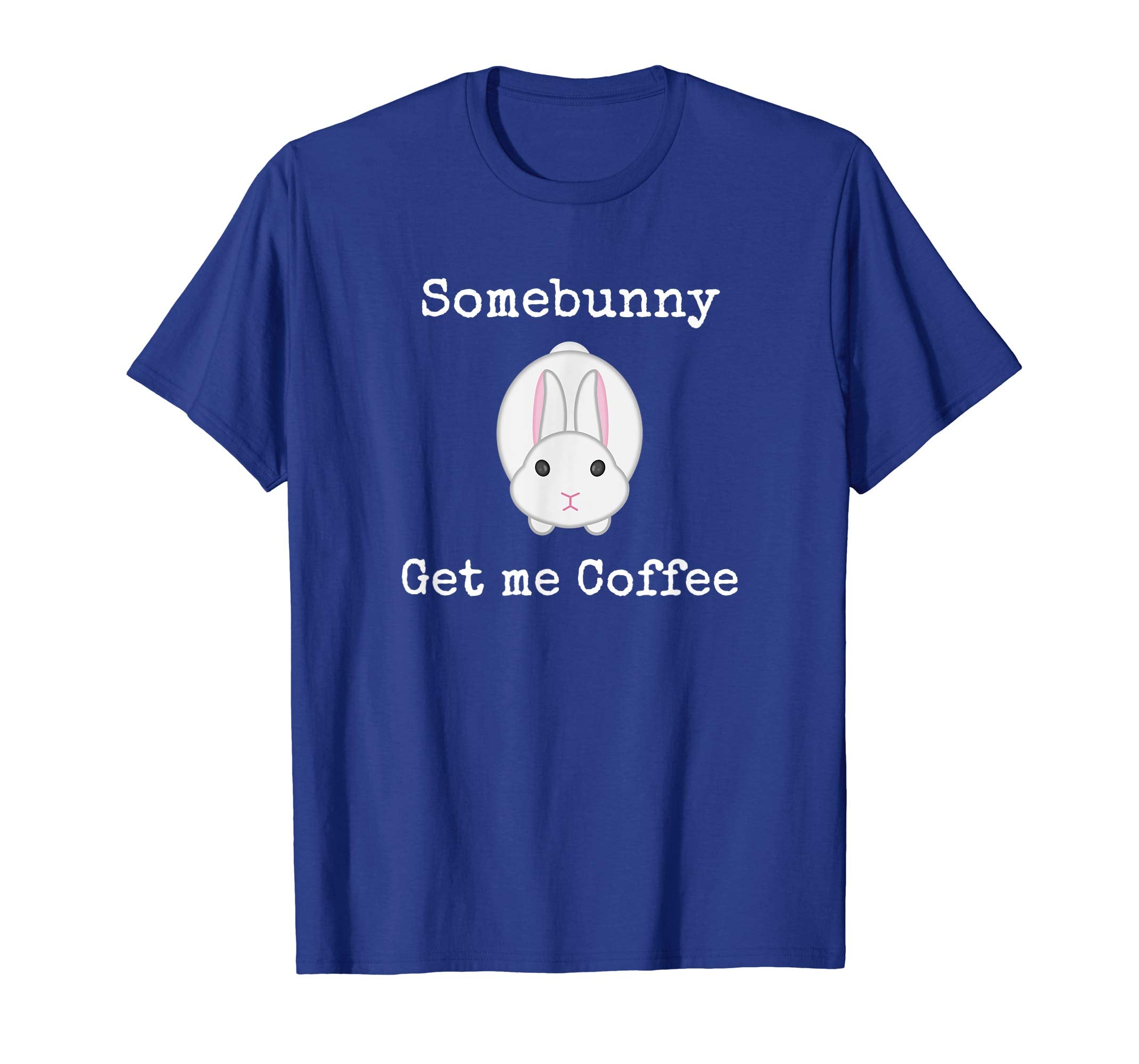 Easter Gift for Men Women Some Bunny Get me Coffee Tshirt