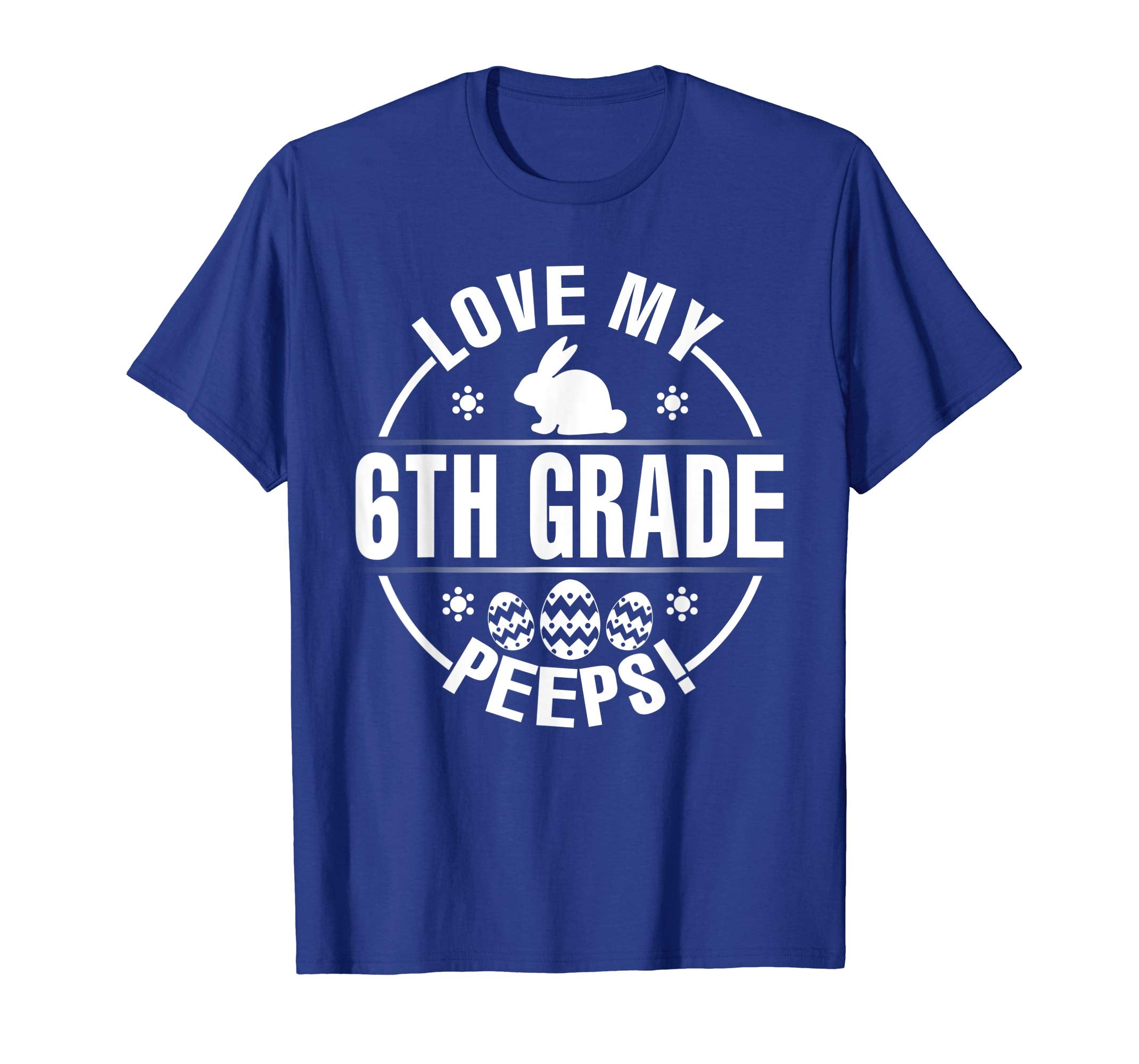 Bunny &amp; Easter Eggs Love My 6TH Grade Peeps Happy Day Shirt