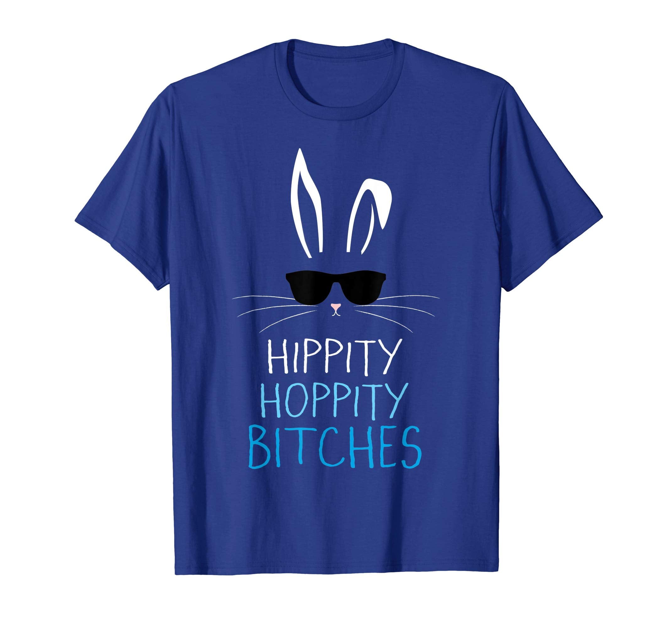 Funny Sarcastic Easter Bunny Shirt Hippity Hoppity Bitches