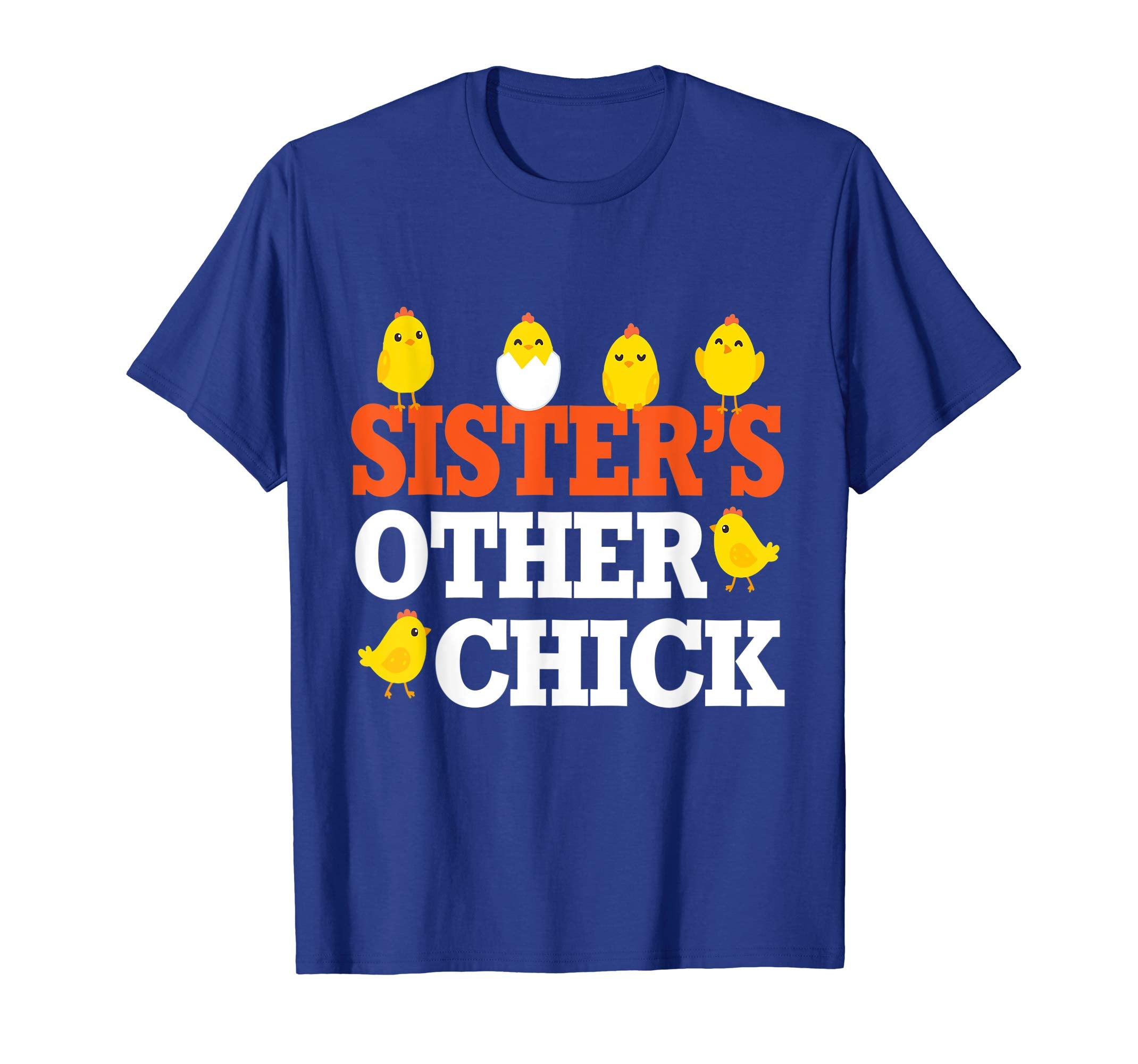 Chicks Open Eggs Happy Easter Day Shirt Sister's Other Chick