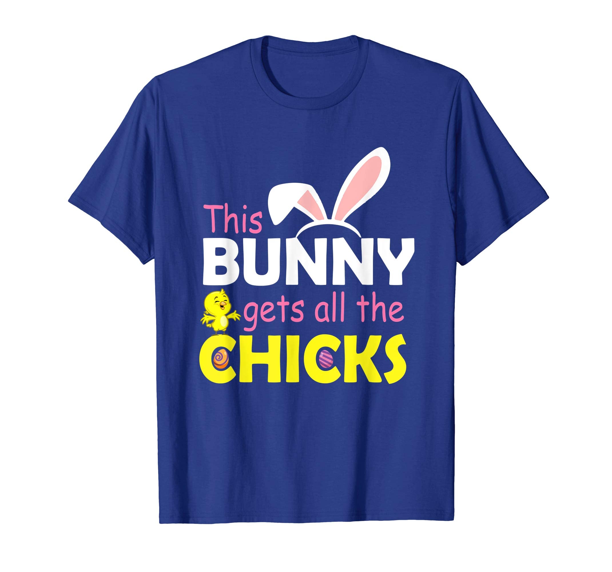 This Bunny Gets All The Chicks Happy Easter Day Eggs Shirt