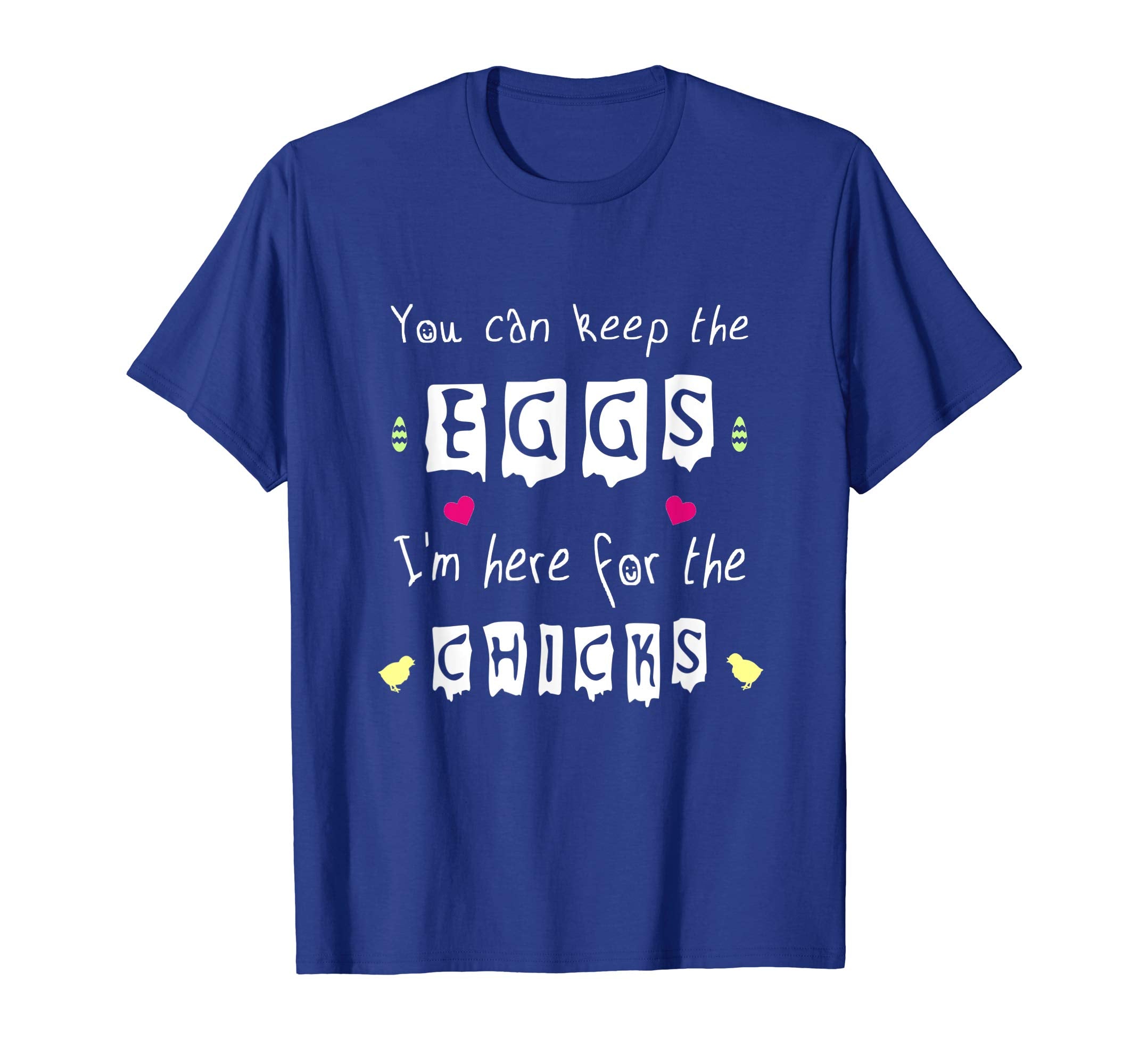 Funny Egg Hunt Easter Chicks You Can Keep The Eggs T-Shirt