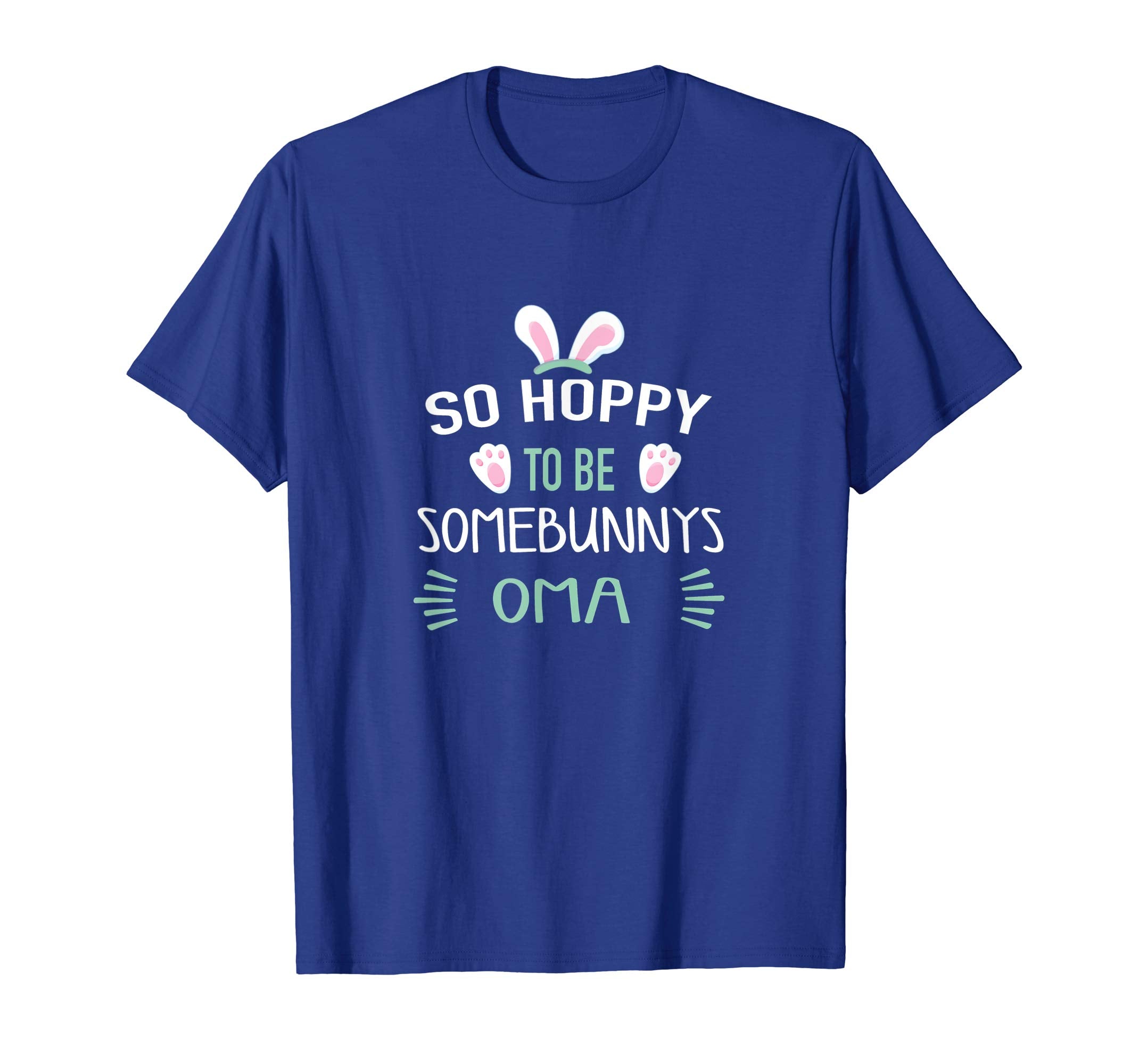 So Hoppy To Be Some Bunny's Oma Shirt, Cute Easter Gift