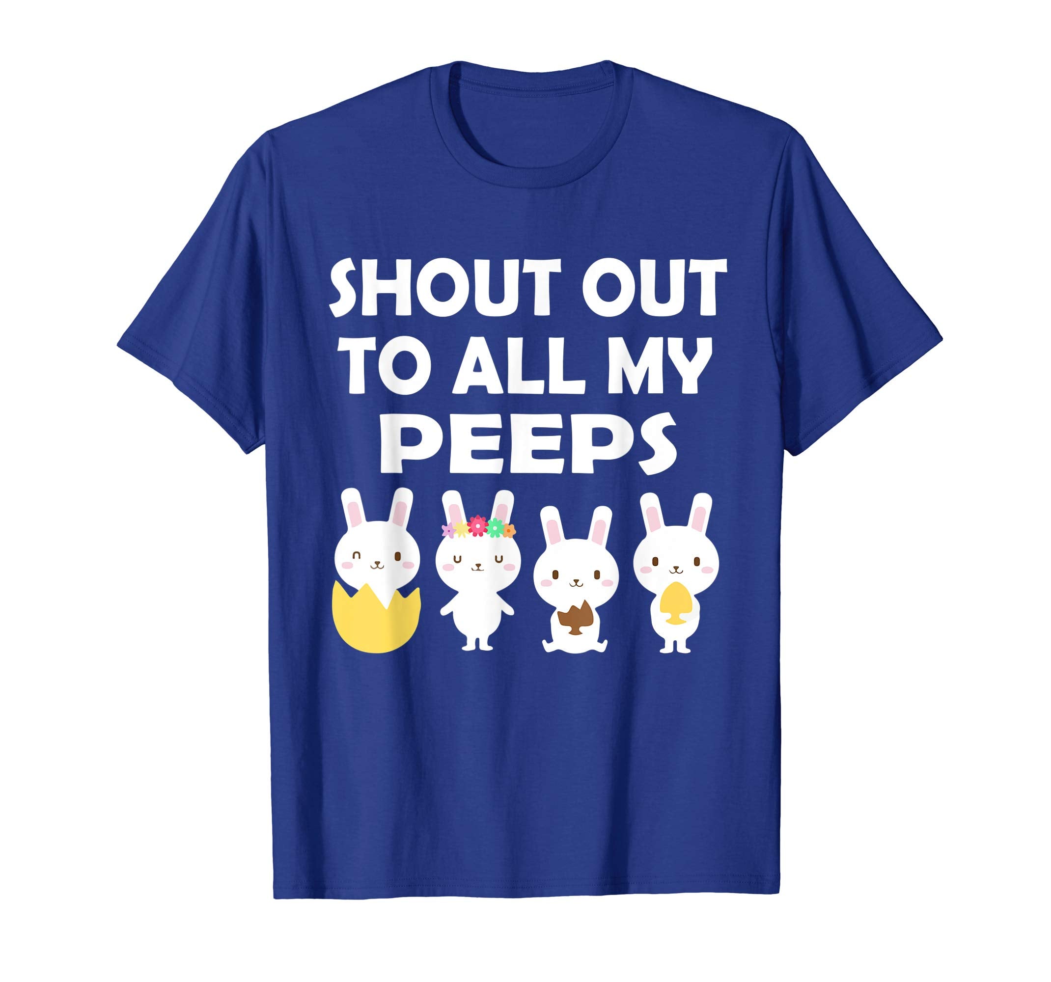Bunnies Open Easter Eggs Shout Out To All My Peeps Shirt