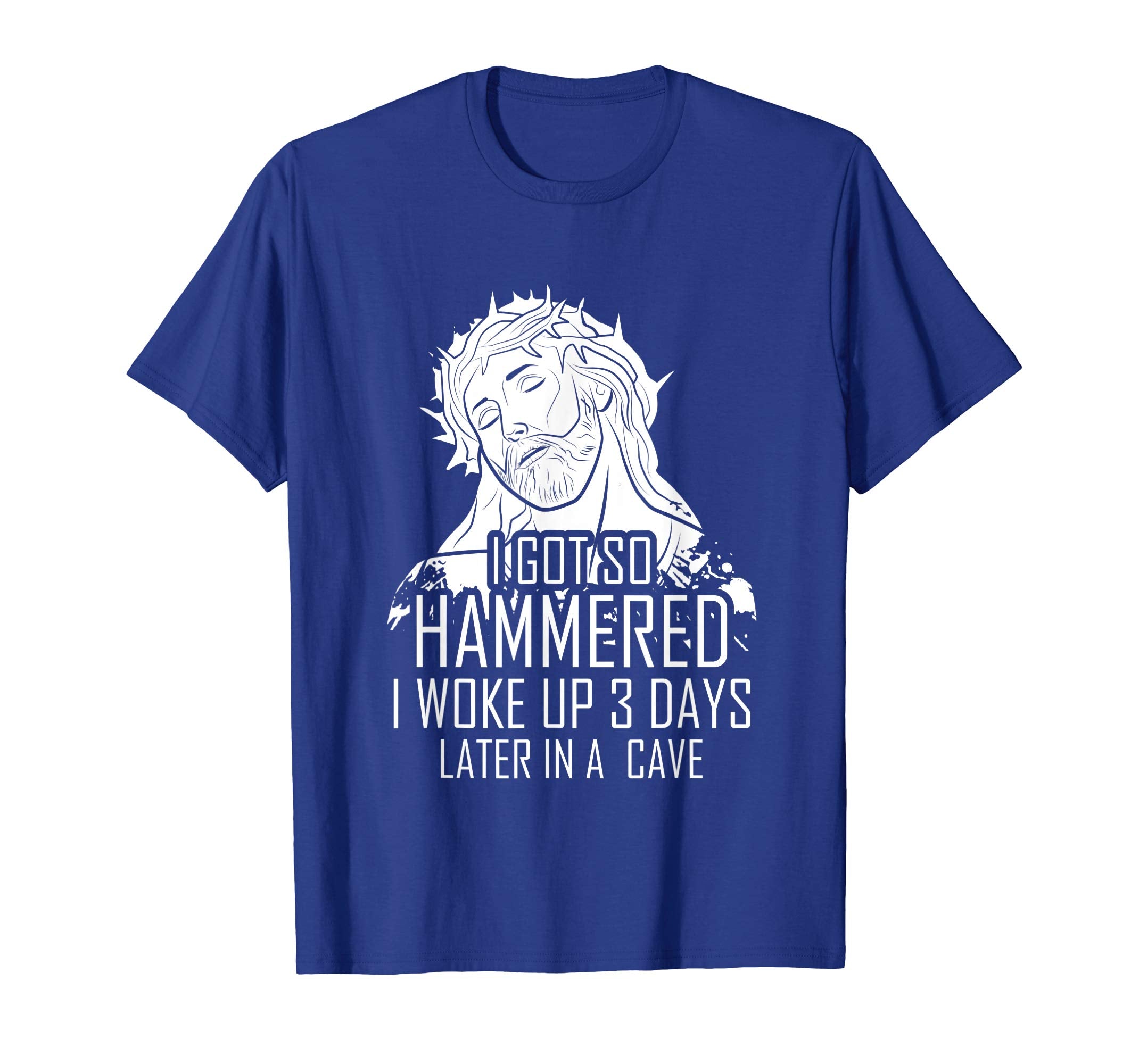 I Got So Hammered Funny Jesus Easter Shirt Men