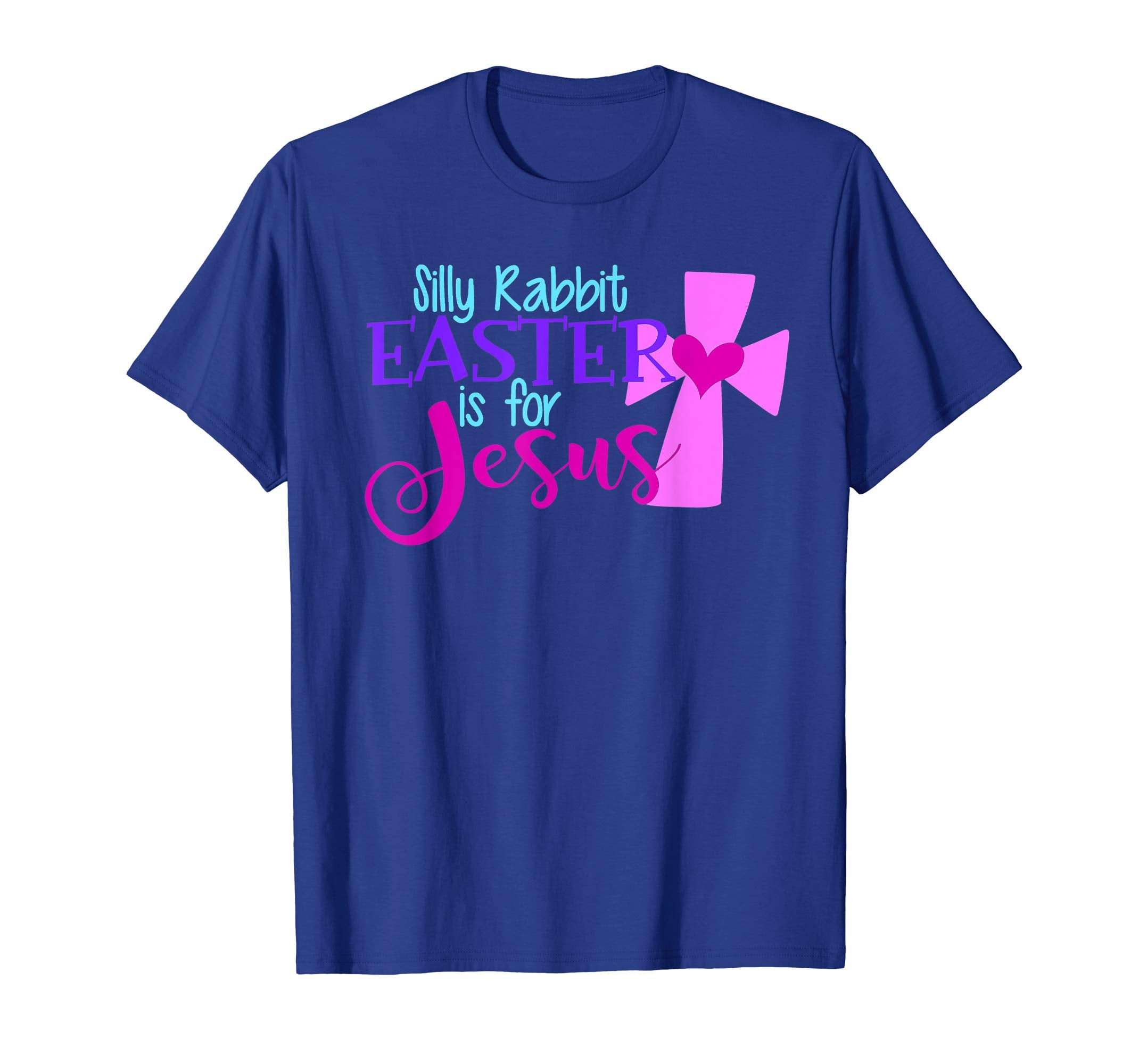 SILLY RABBIT EASTER IS FOR JESUS Funny Christian Shirt Women