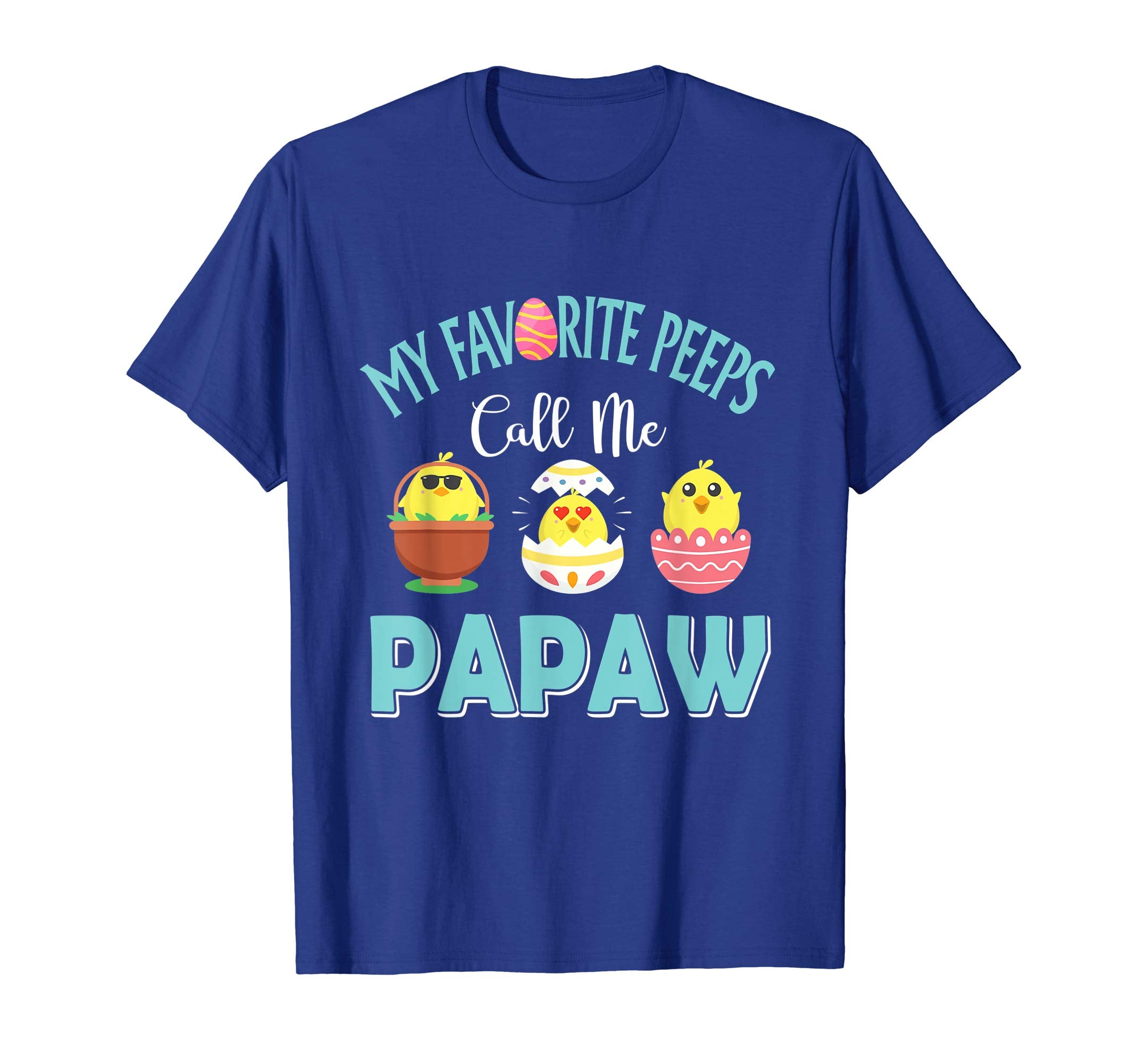 My Favorite Peeps Chicks Call Me Papaw Easter Shirt
