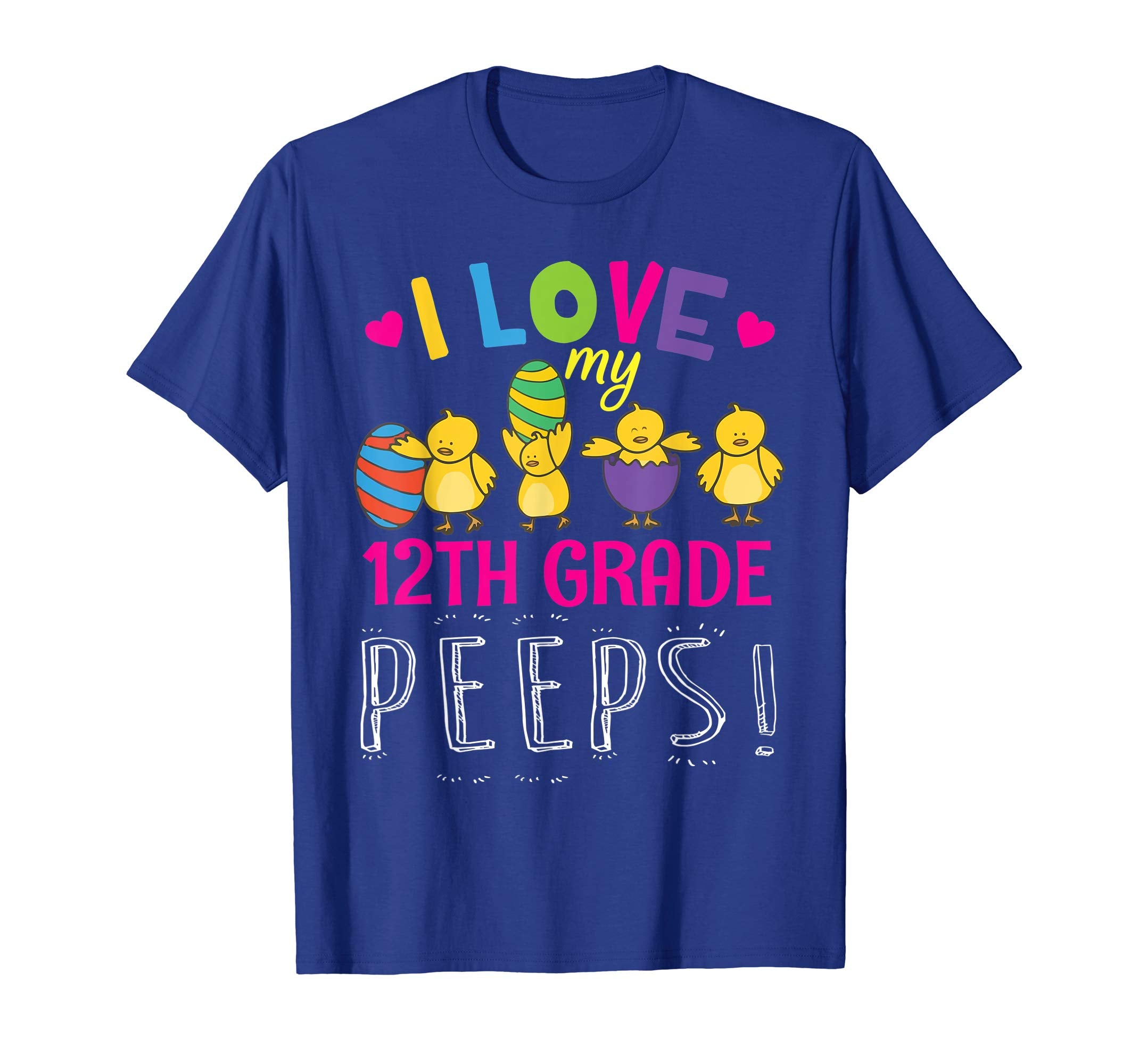 Hearts Chicks Easter Eggs I Love My 12th Grade Peeps Shirt