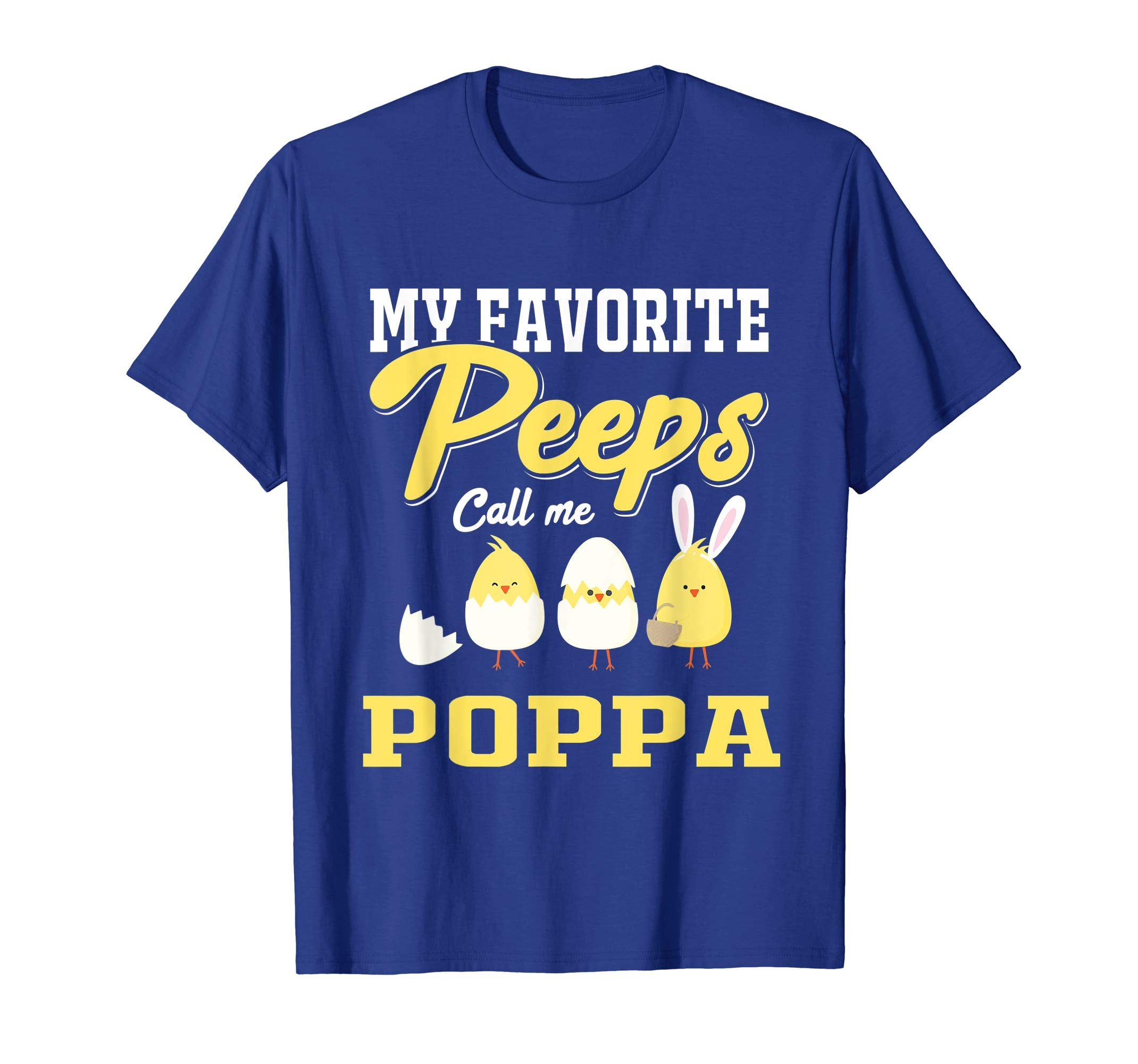 My Favorite Peeps Call Me Poppa Happy Easter T-Shirt