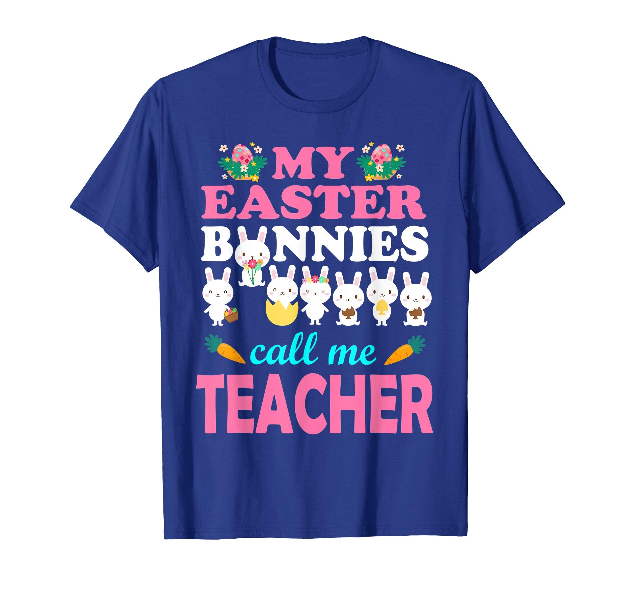 My Easter Bunnies Call Me Teacher Easter Eggs Carrot Shirt