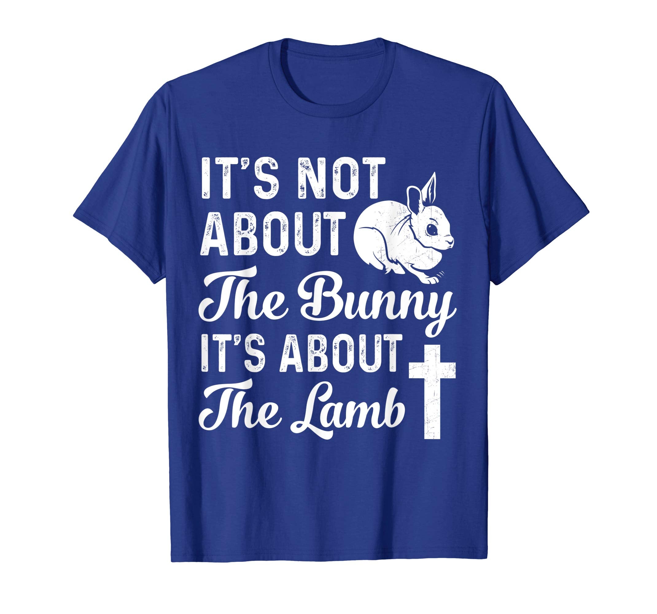 It's Not About The Bunny It's About The Lamb Easter T-Shirt