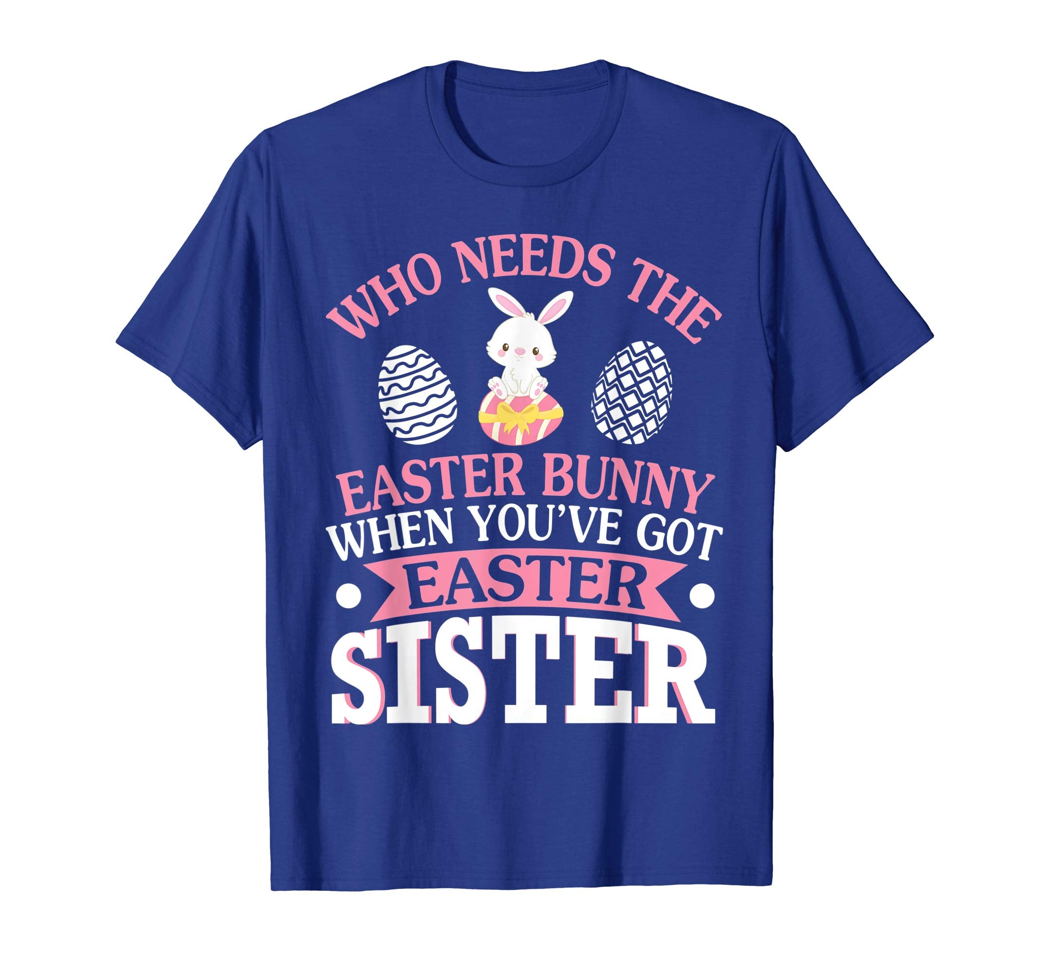 Who Needs The Easter Bunny When You've Got Easter Sister