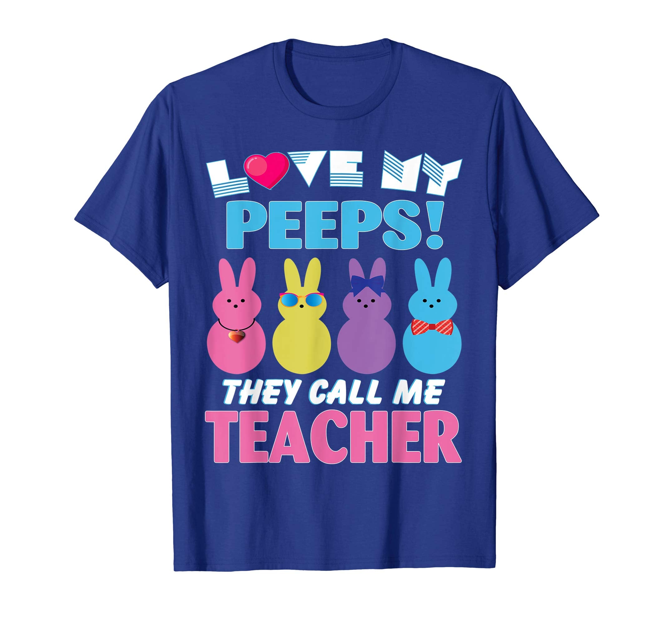I Love My Bunnies Peeps They Call Me Teacher Easter Shirt
