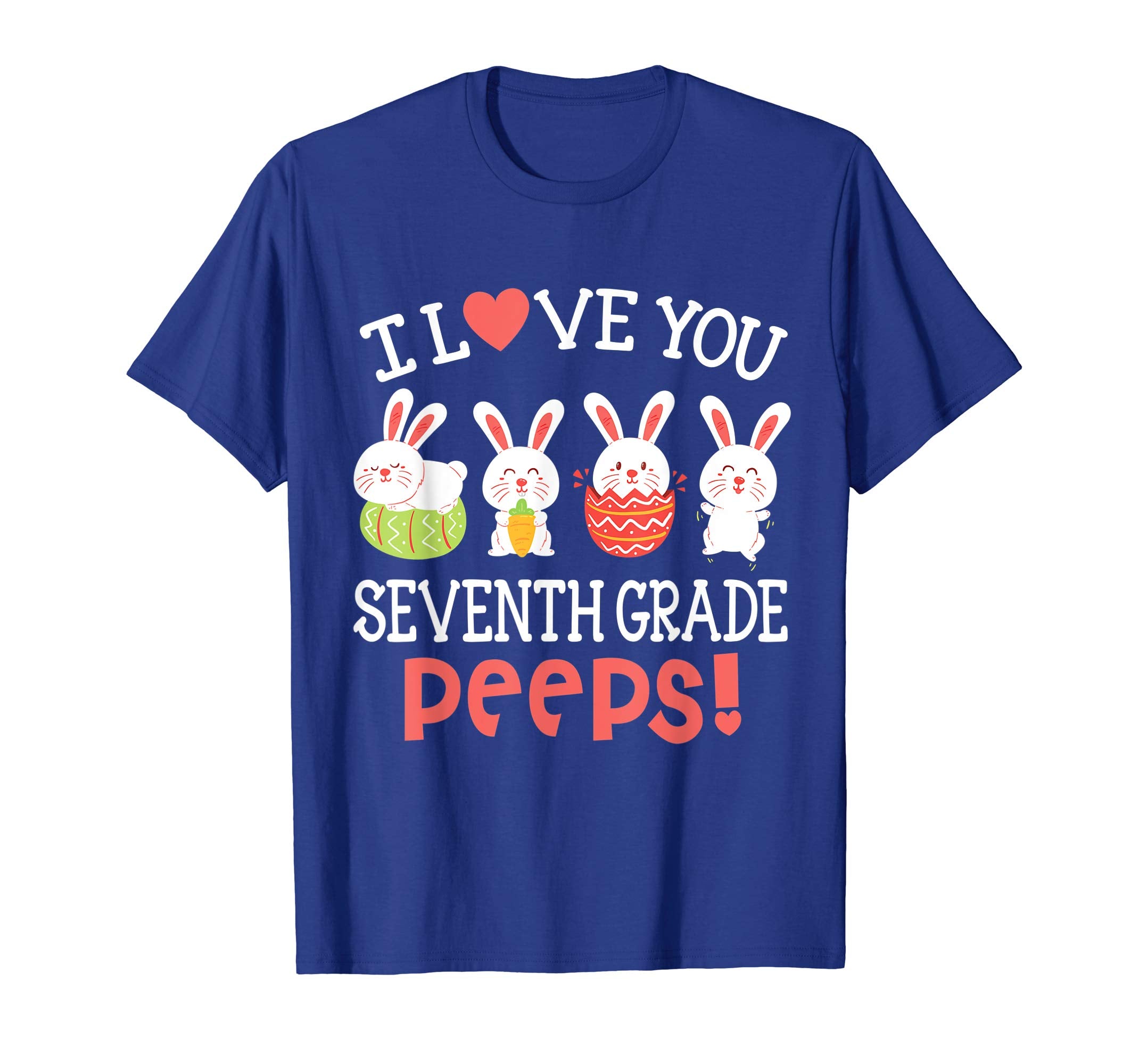 I Love You Seventh Grade Peeps Bunnies Easter Teacher Shirt
