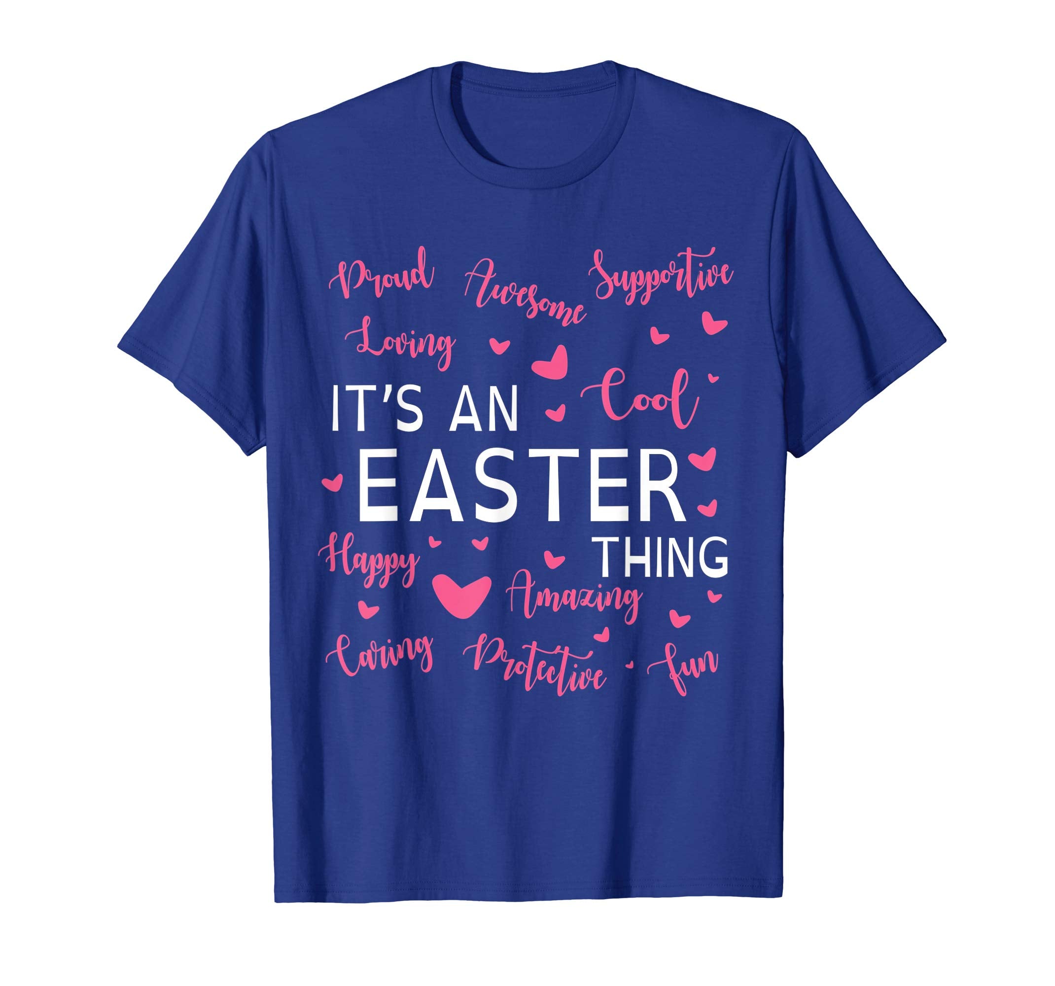 Proud Awesome Support Loving Amazing It's An Easter Thing