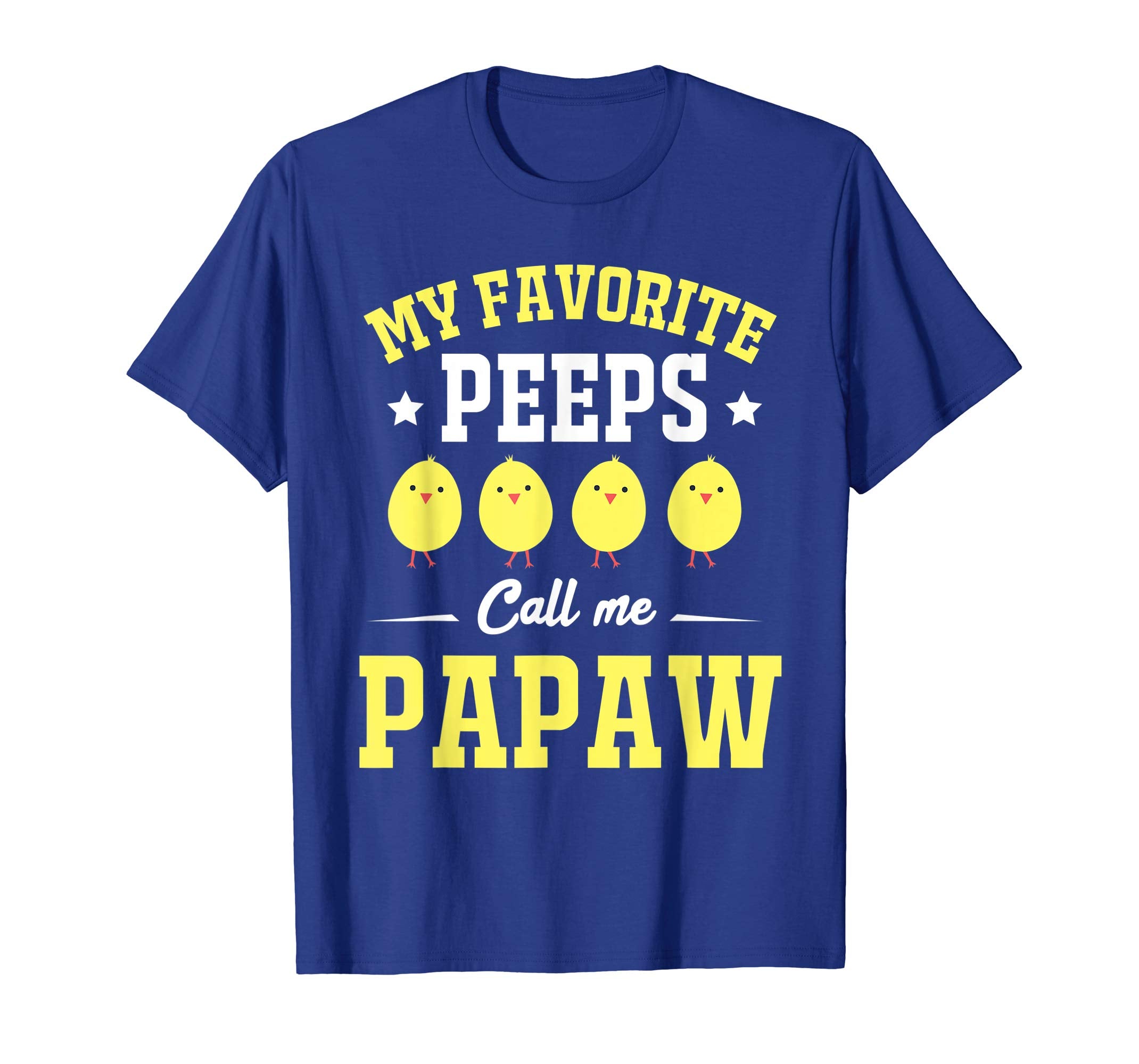 My Favorite Peeps Call Me Papaw Easter Day T-Shirt