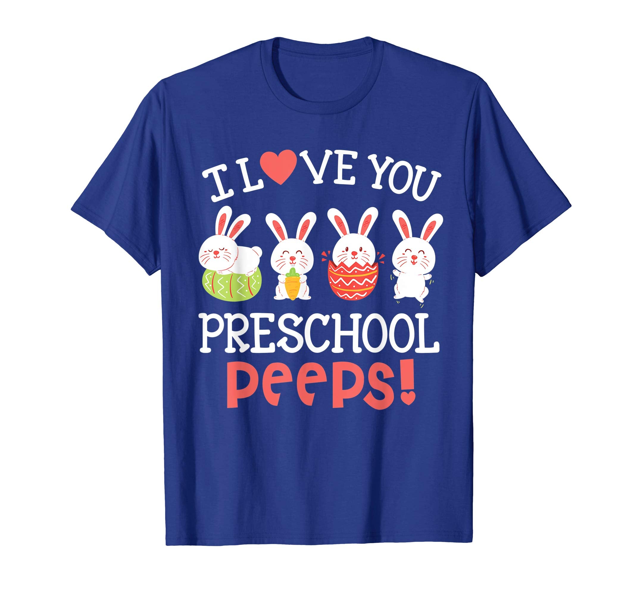 I Love You Preschool Peeps Bunnies Easter Teacher Shirt