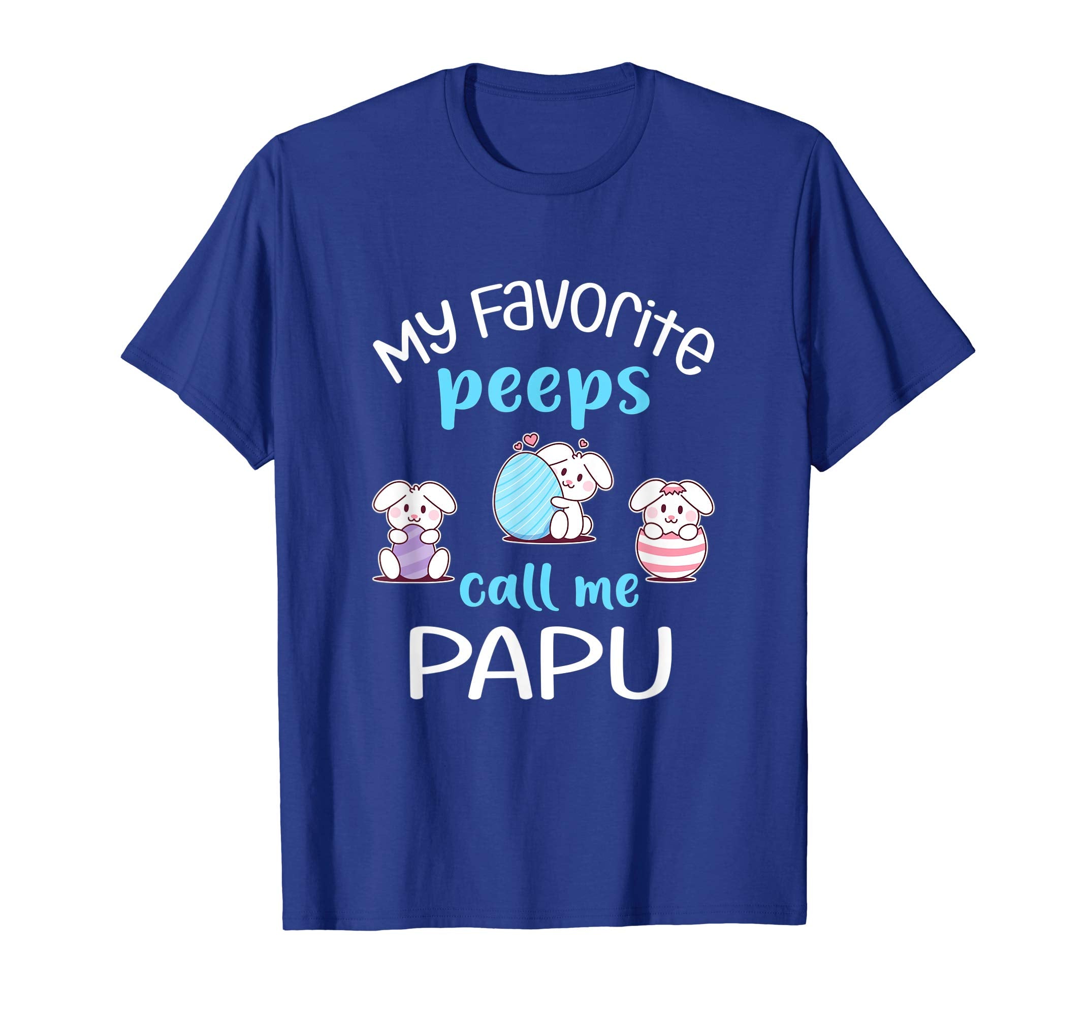 My Favorite Peeps Call Me Papu Tshirt Happy Easter Day