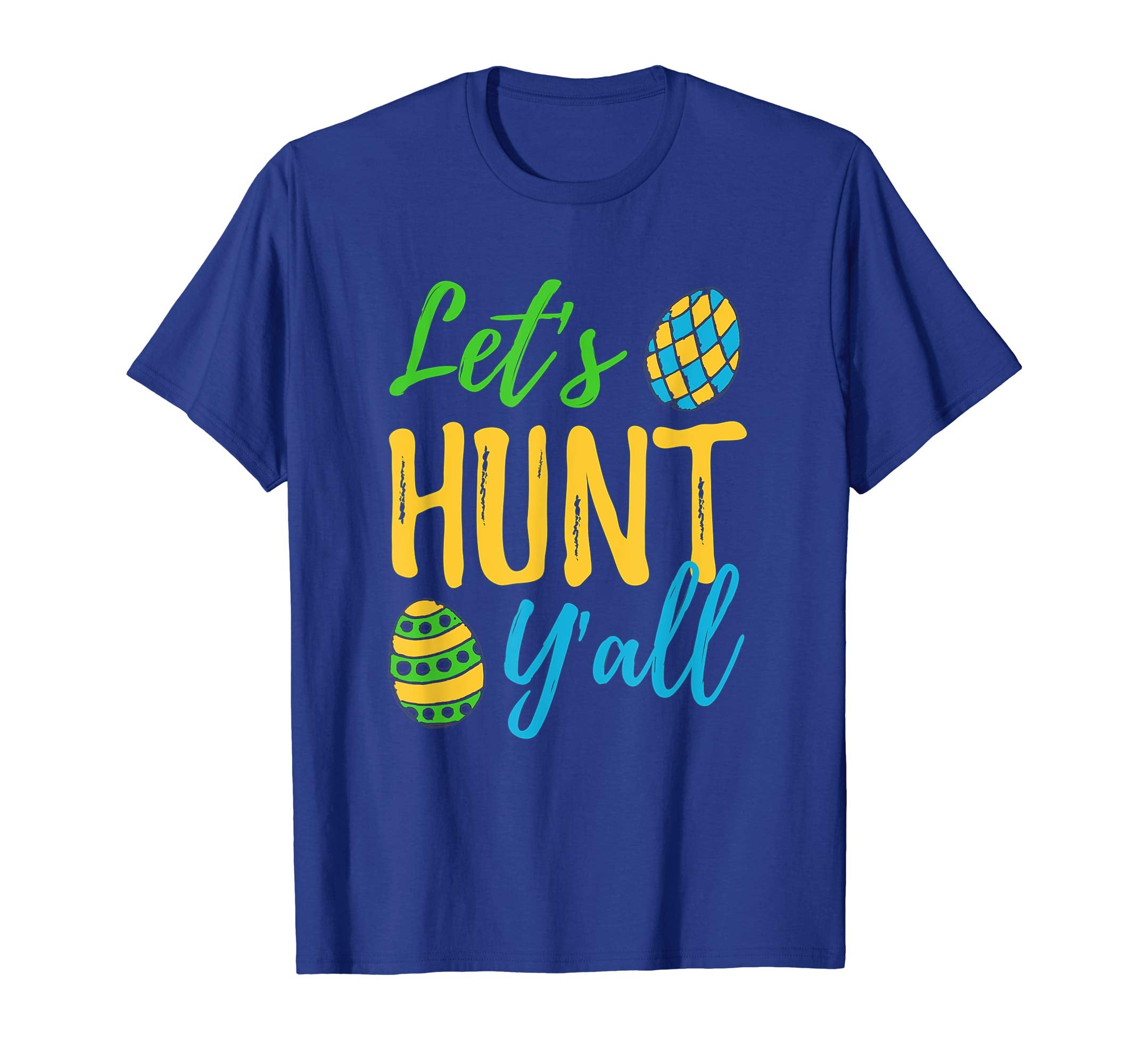 Let's Hunt Y'all Funny Easter Egg Hunting T-Shirt