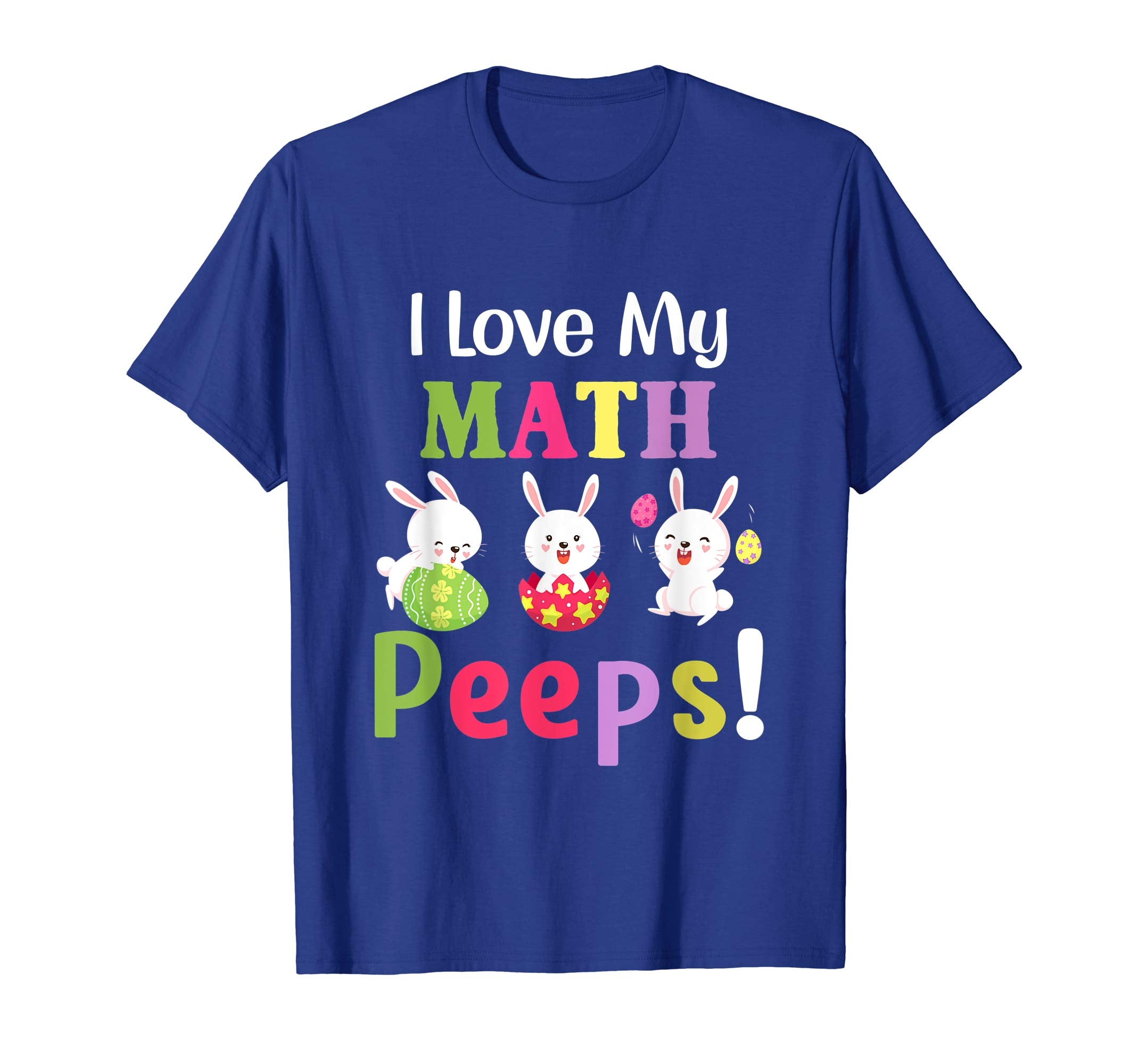 I Love My Math Peeps Happy Easter Teacher Tshirt