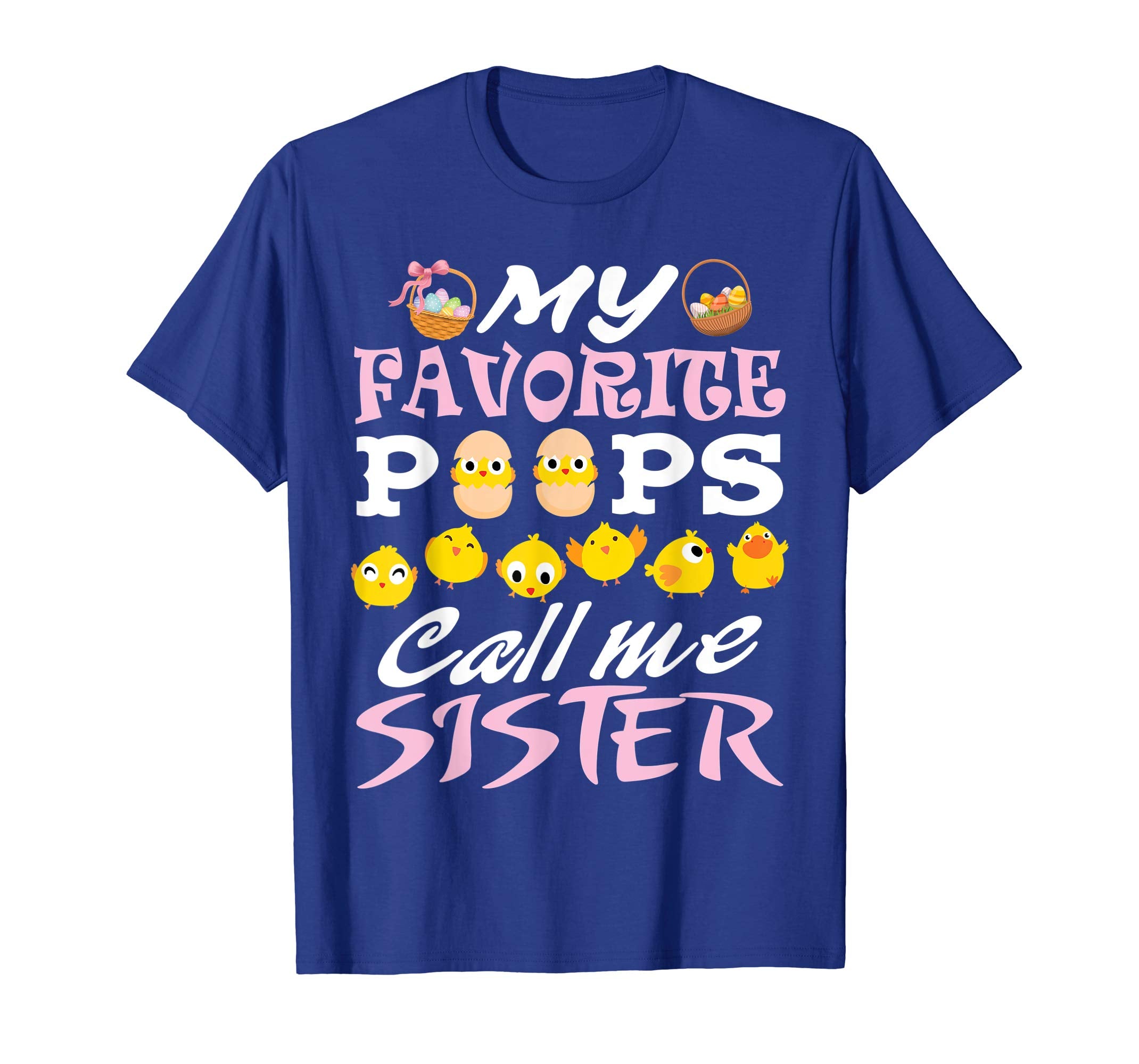 My Favorite Peeps Chicks Call Me Sister Easter Eggs Shirt