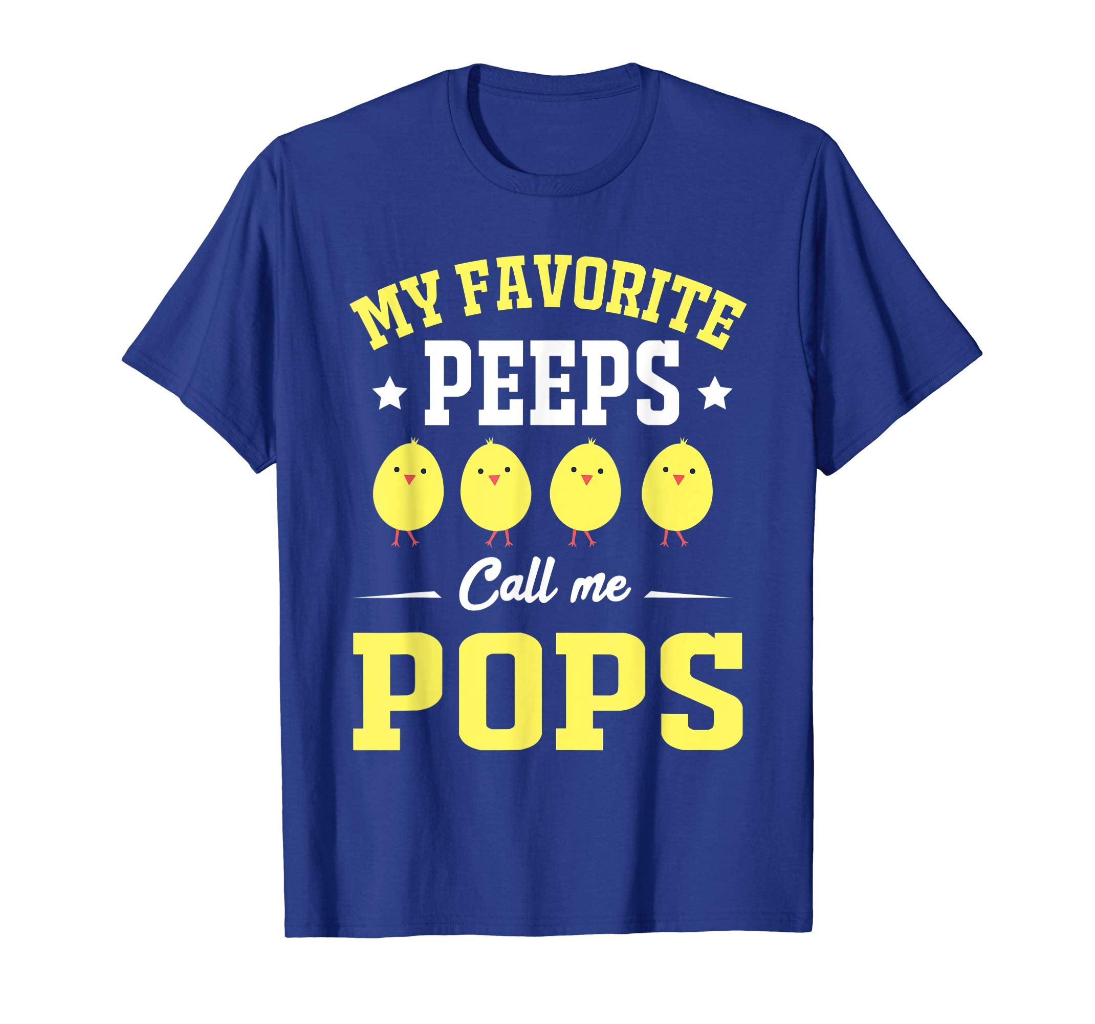 My Favorite Peeps Call Me Pops Easter Day T-Shirt