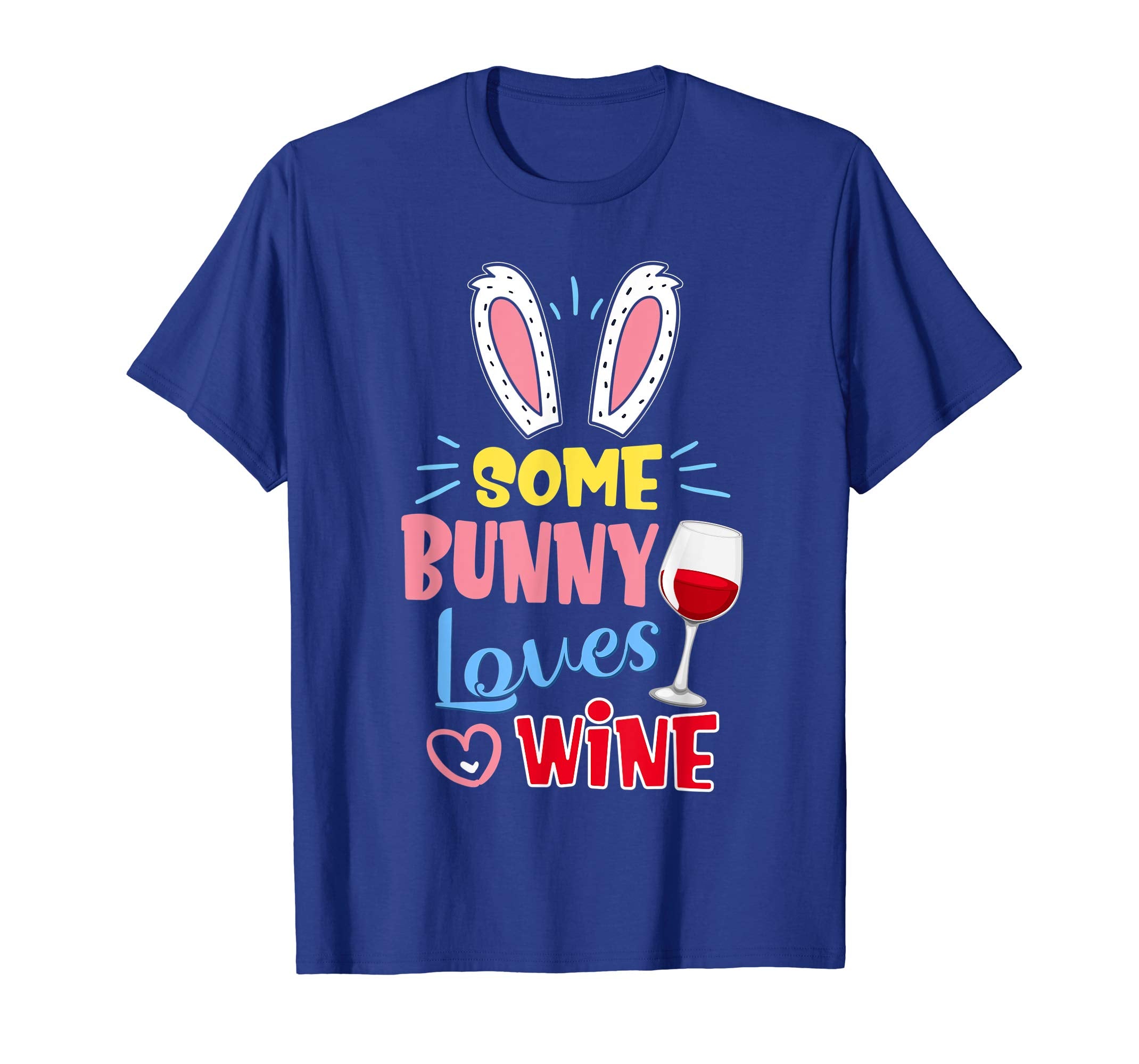 Some Bunny Loves Wine Mom Easter Shirt Cute