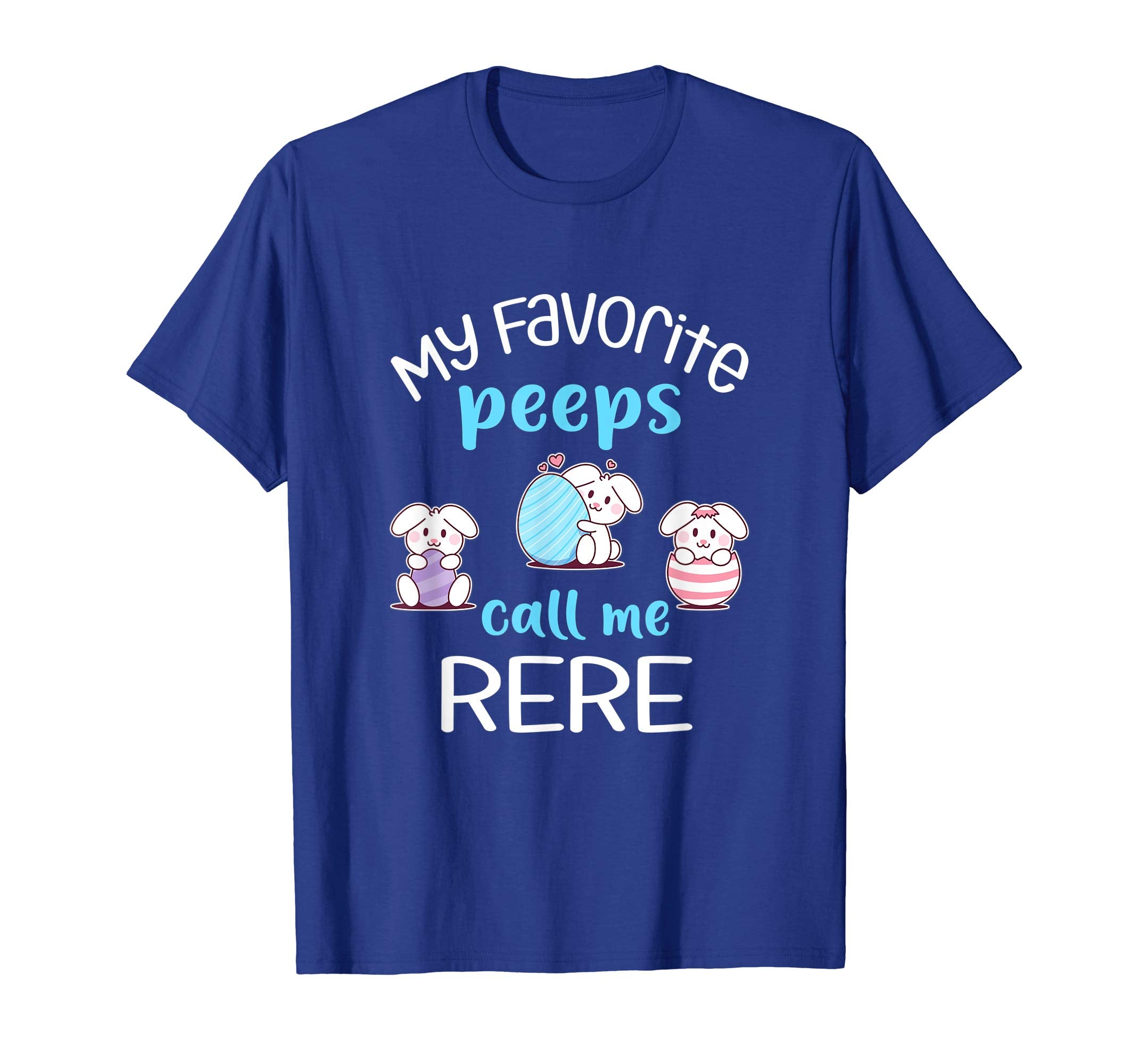 My Favorite Peeps Call Me Rere Tshirt Happy Easter Day