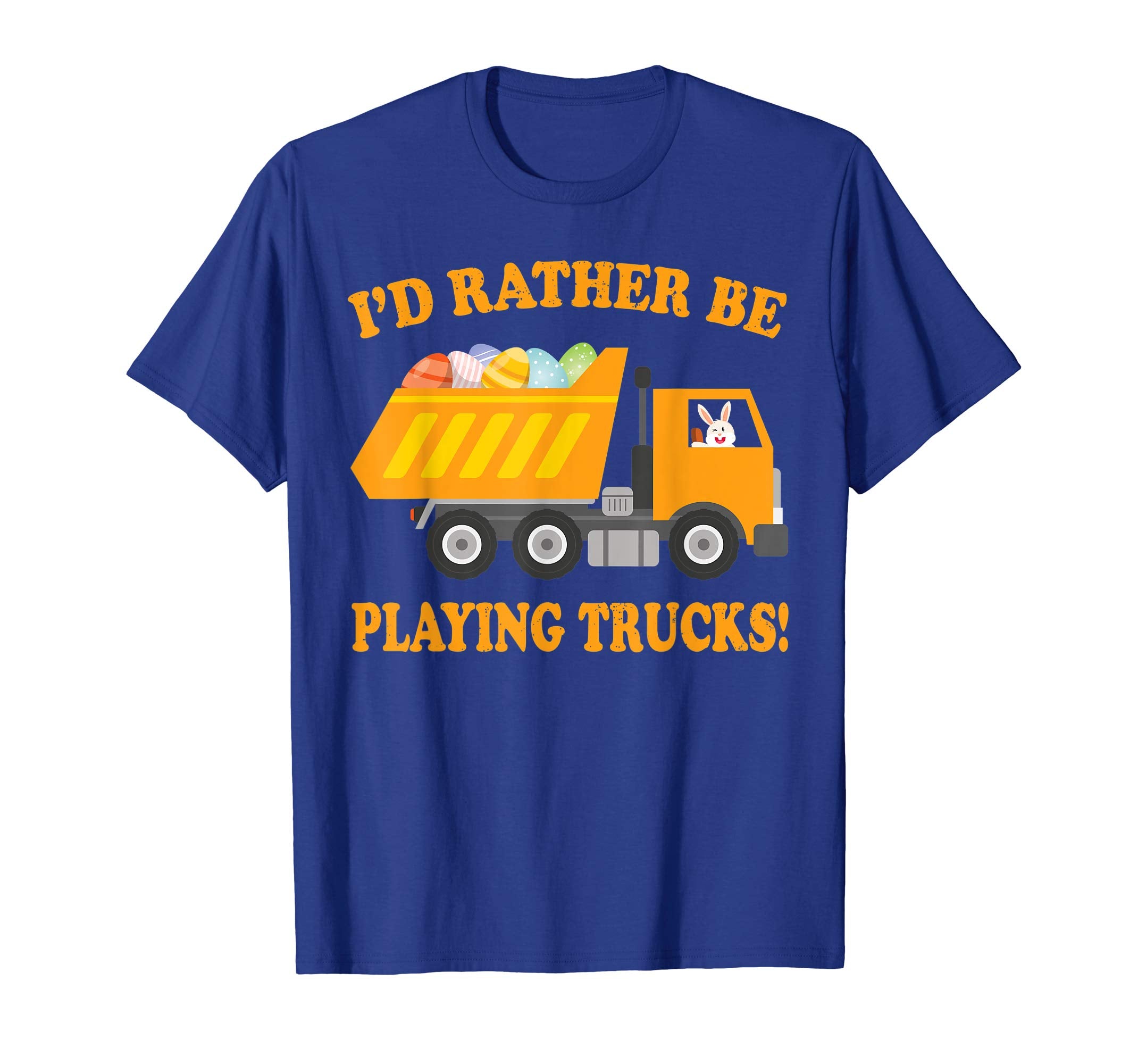 Bunny Trucking Easter Egg Shirt I'd Rather Be Playing Trucks