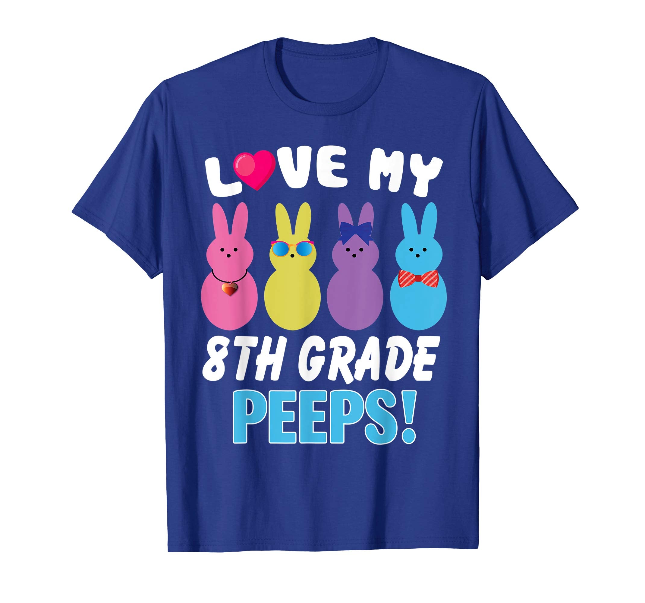 I Love My 8TH Grade Peeps Bunnies Happy Easter Teacher Shirt