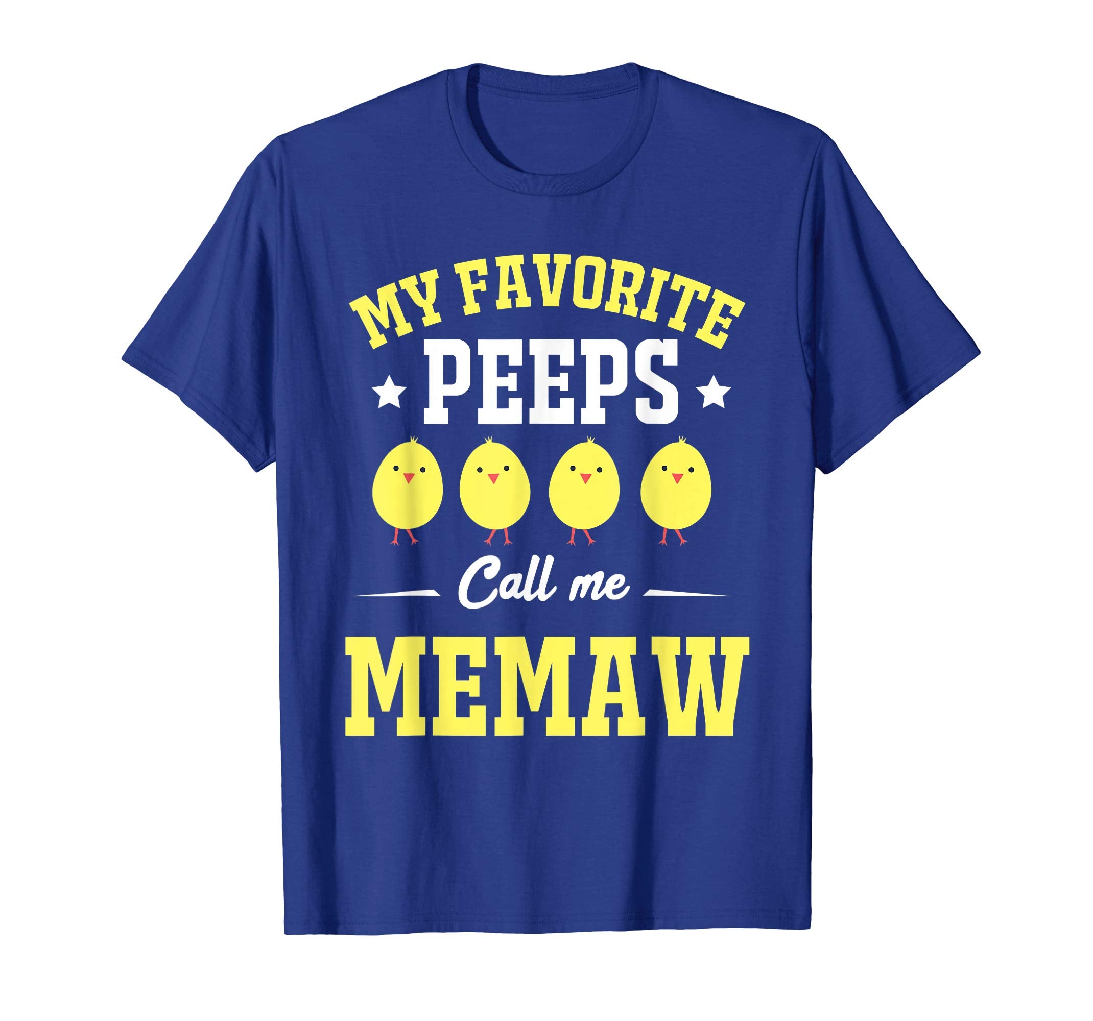 My Favorite Peeps Call Me Memaw Easter Day T-Shirt