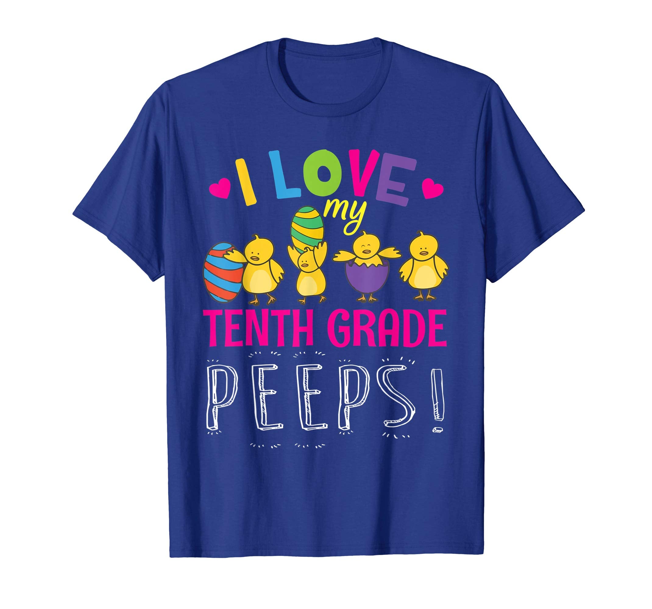 Hearts Chicks Easter Eggs I Love My Tenth Grade Peeps Shirt