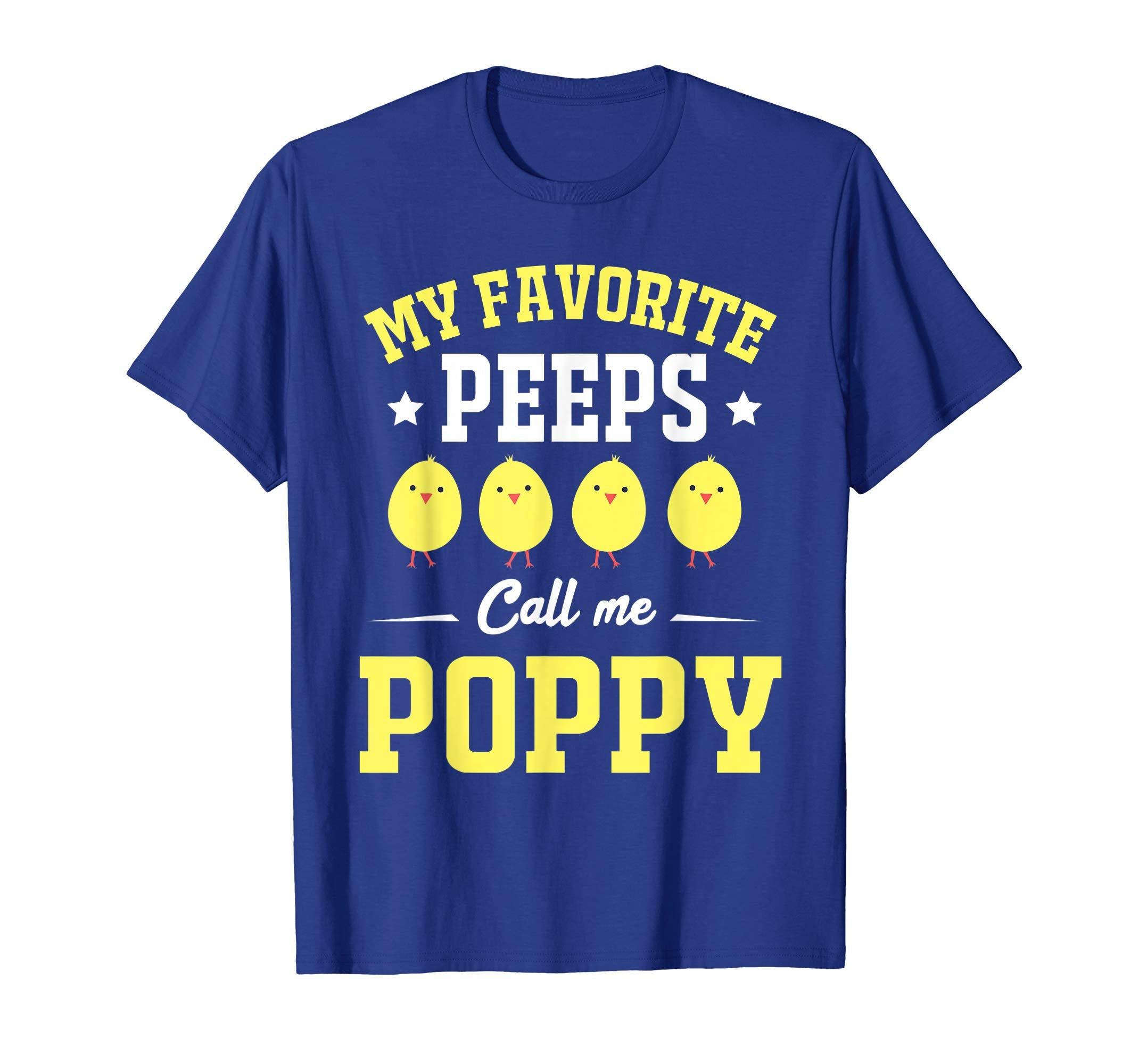 My Favorite Peeps Call Me Poppy Easter Day T-Shirt