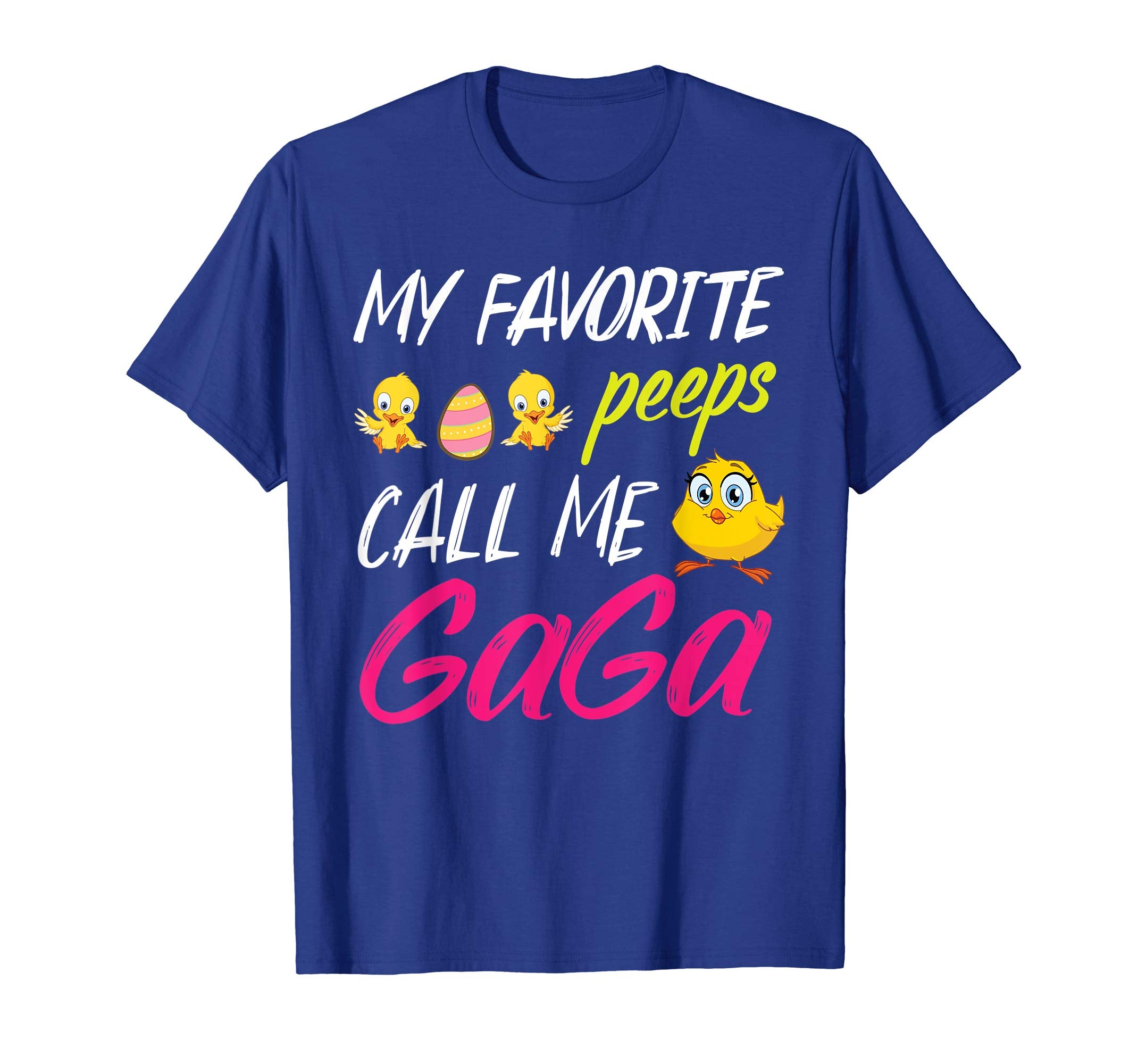 My Favorite Peeps Chicks Call Me Gaga Happy Easter Day Shirt