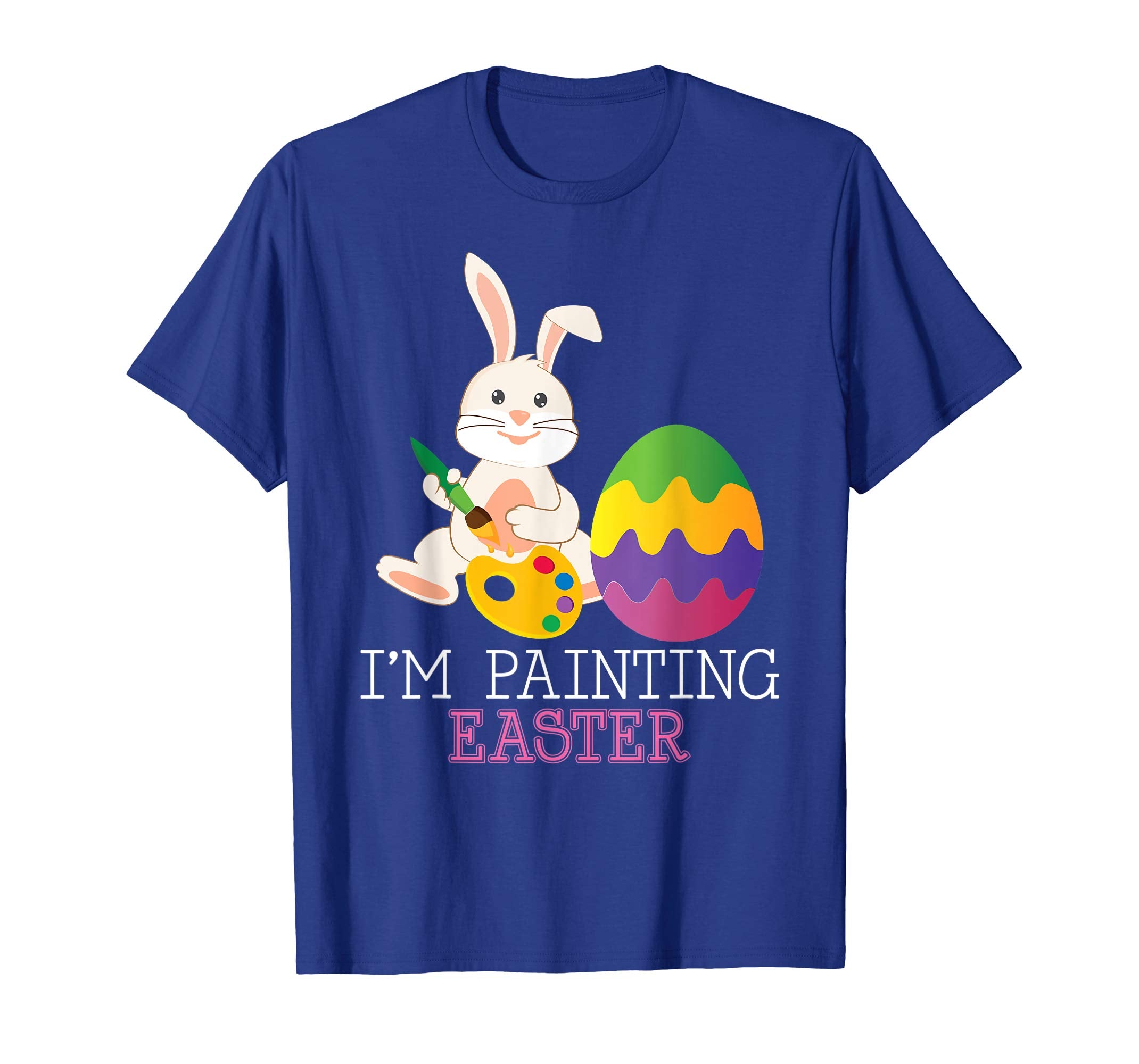I'm Painting Easter Cute Bunny Colorful Egg T-Shirt Egg Hunt