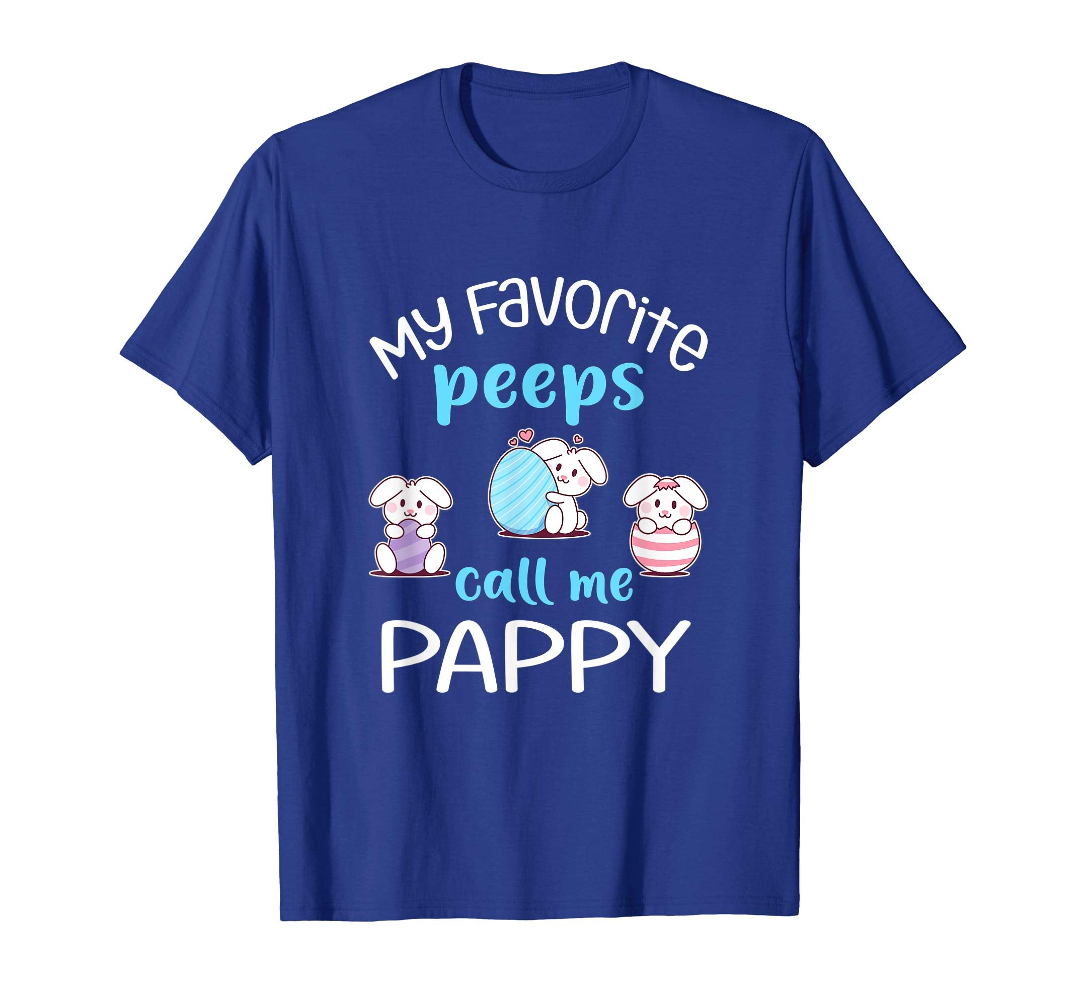 My Favorite Peeps Call Me Pappy Tshirt Happy Easter Day