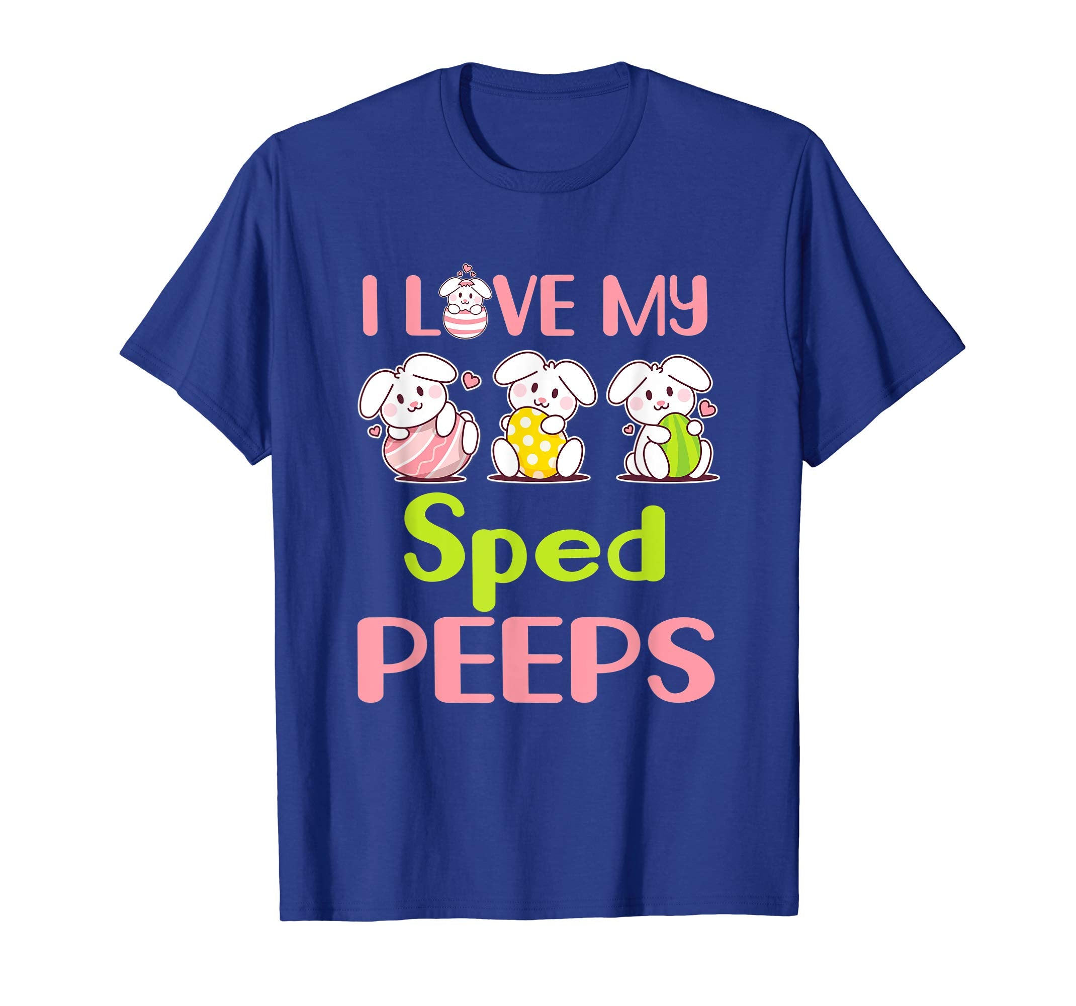 I Love My Sped Peeps Happy Easter Teacher Shirt