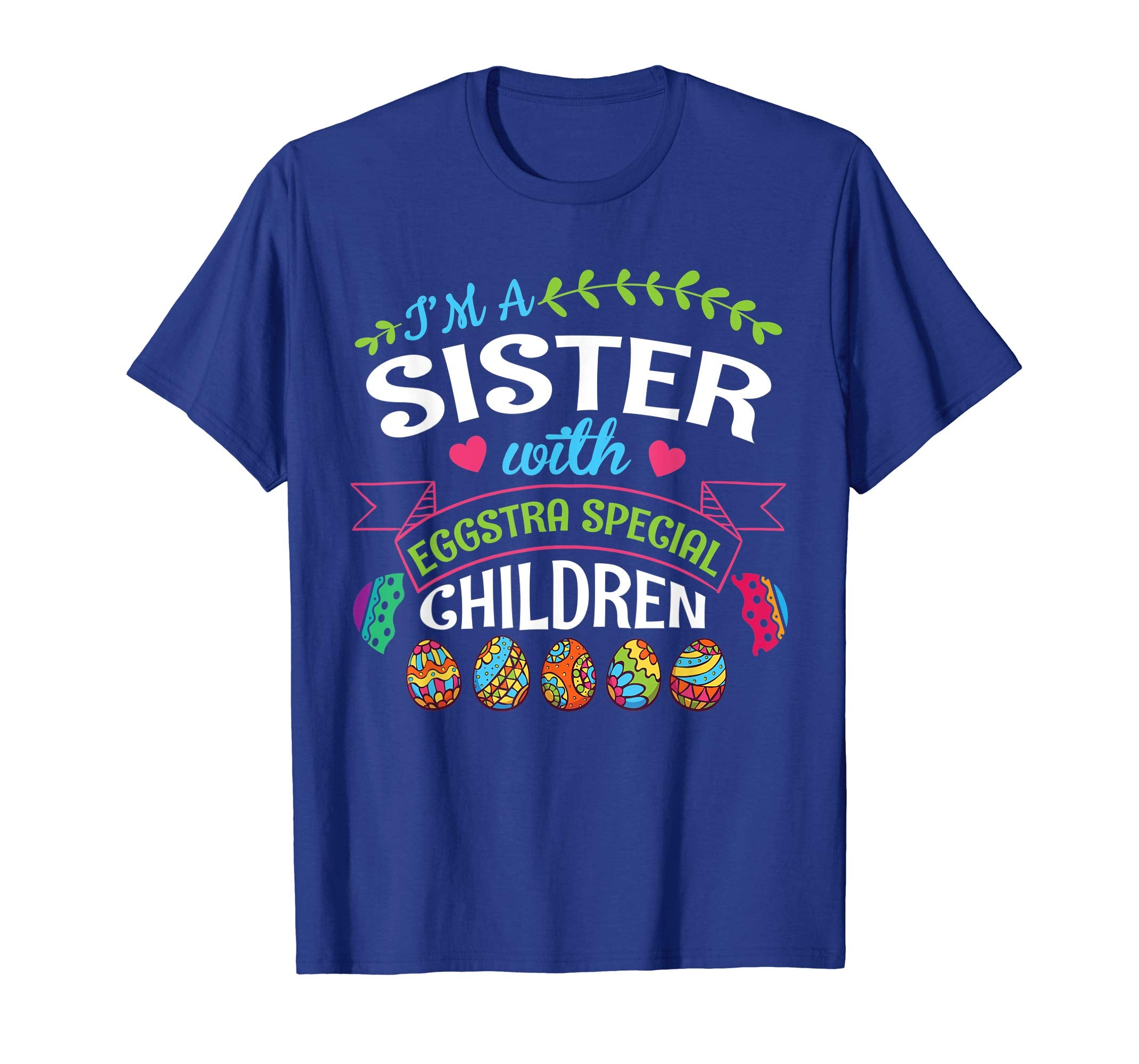 I'm A Sister With Eggstra Special Children Easter Shirt