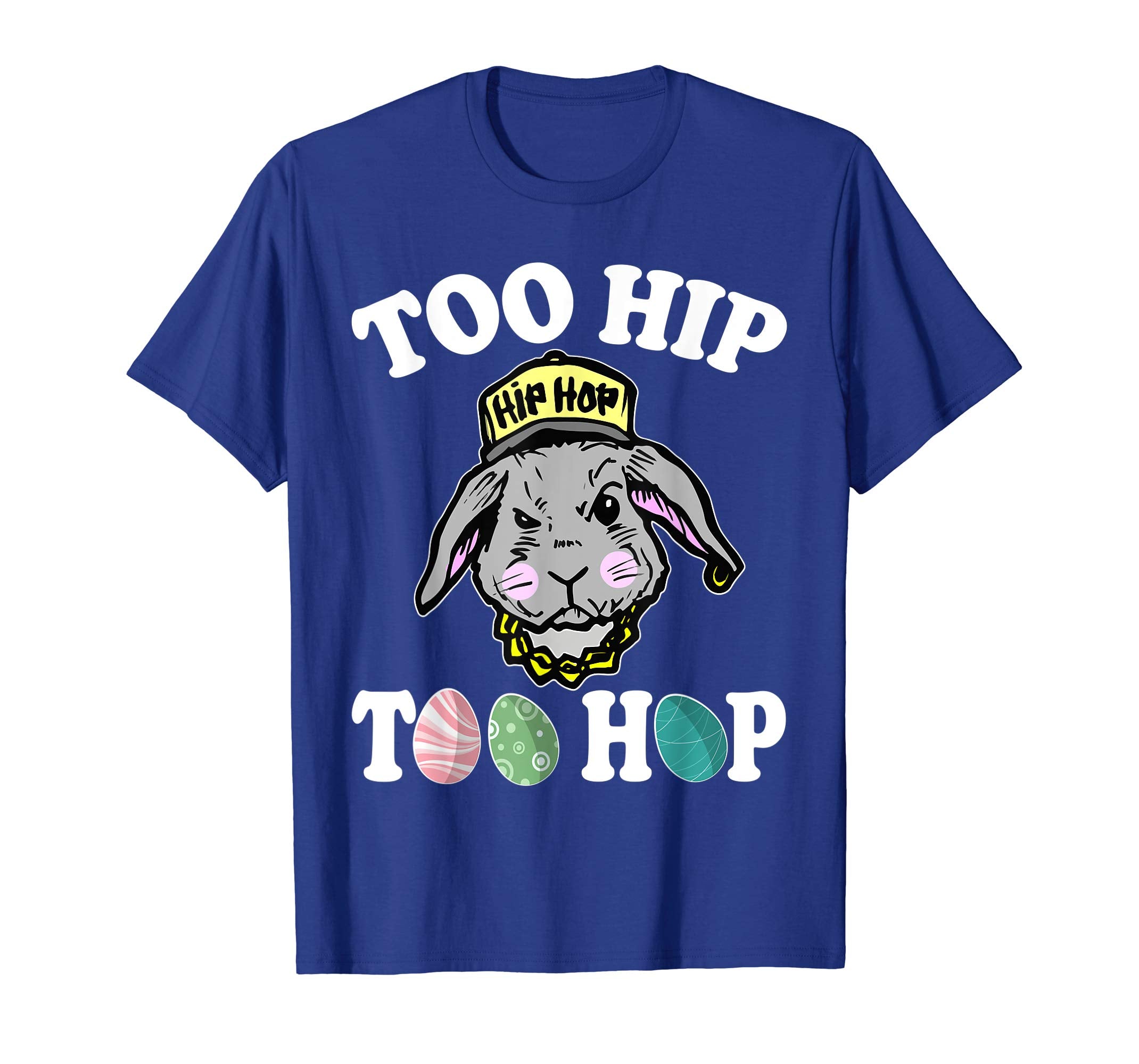 Bunny Rabbit Face Too Hip Too Hop Easter Eggs Happy Shirt